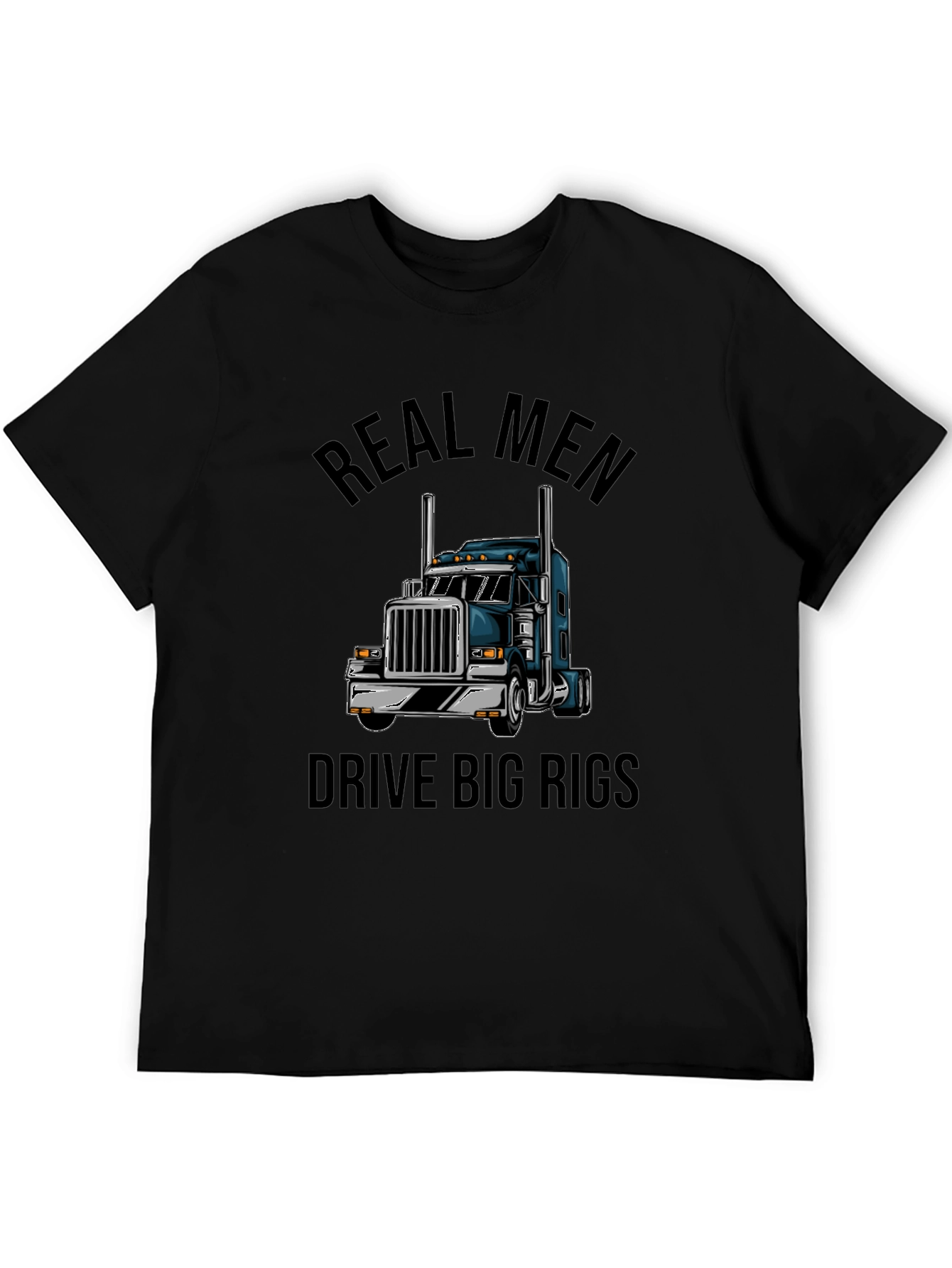 Black Real Men Drive Big Rigs Black T-Shirt view 5