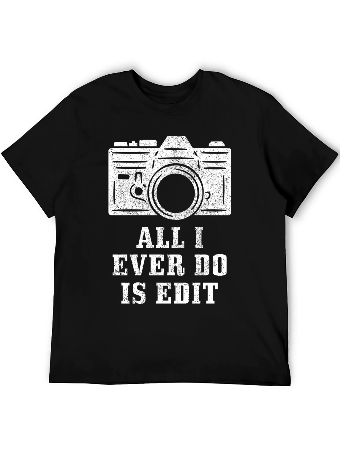 Black All I Ever Do Is Edit T-Shirt | Photographer Humor Tee view 5