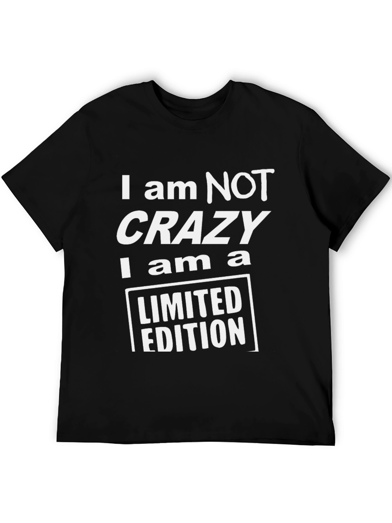 Black I am NOT Crazy Limited Edition Black T-Shirt view 5
