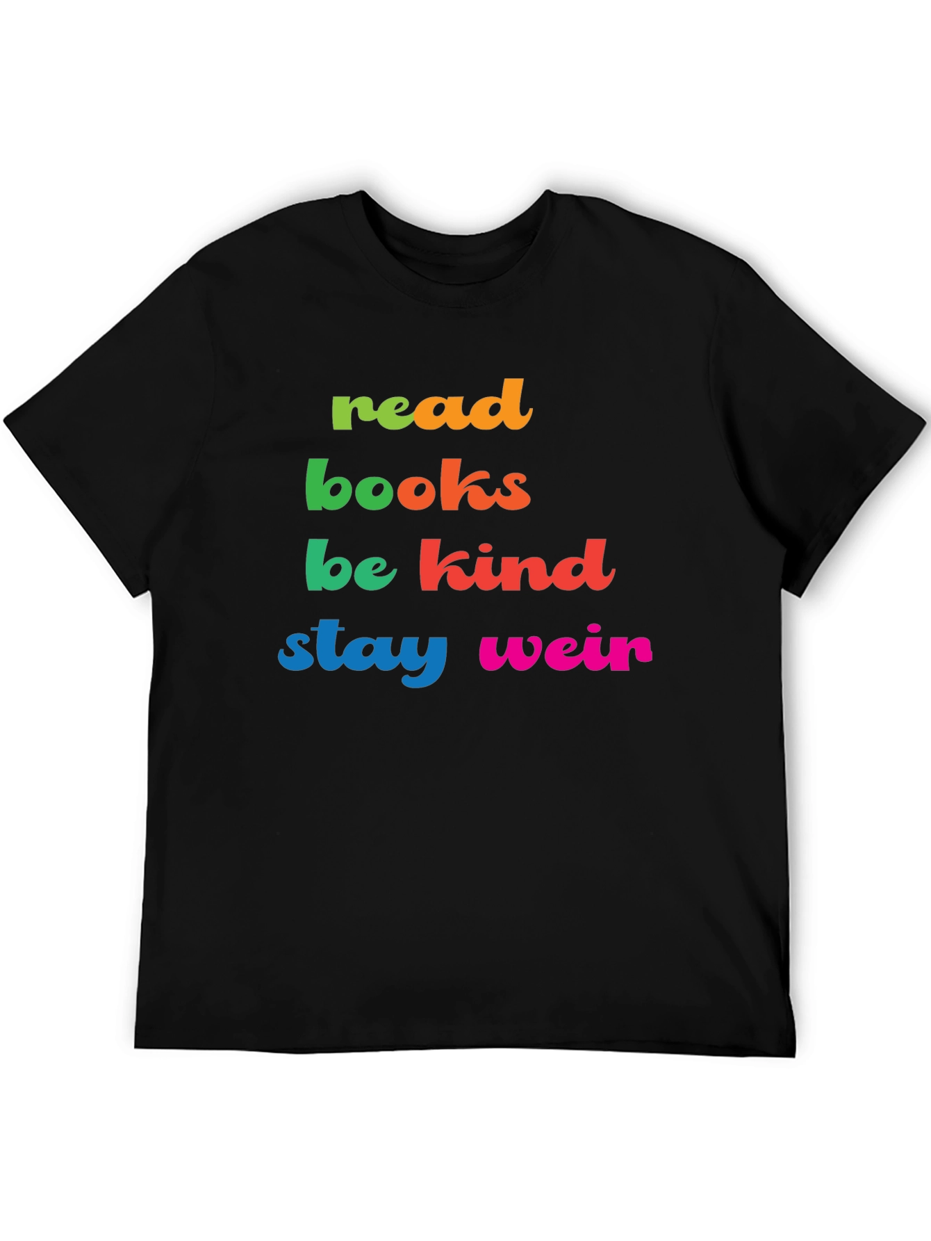Black Read Books Be Kind Stay Weird Graphic Tee view 5