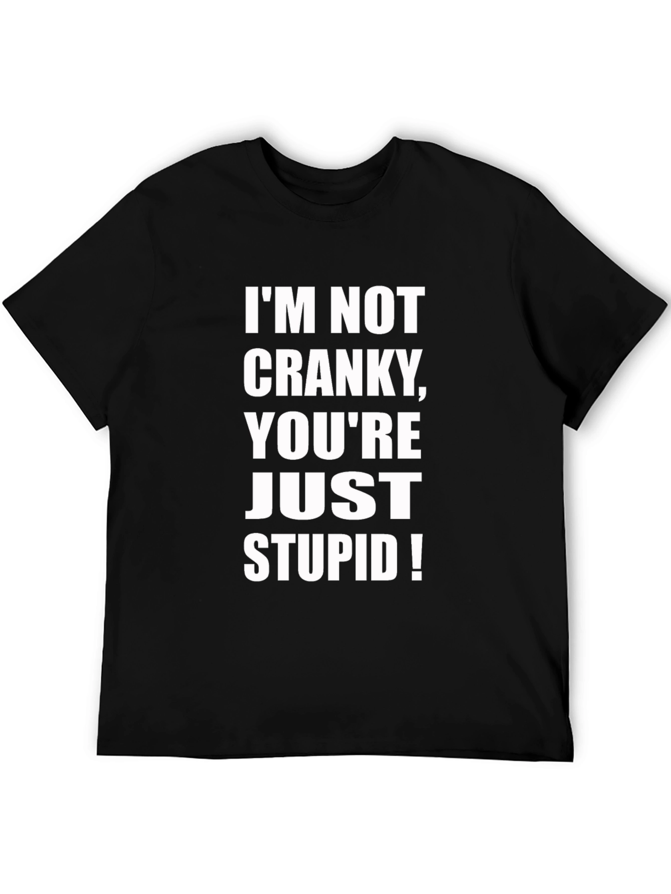 Black Funny Sarcastic Graphic Tee - I'm Not Cranky view 5