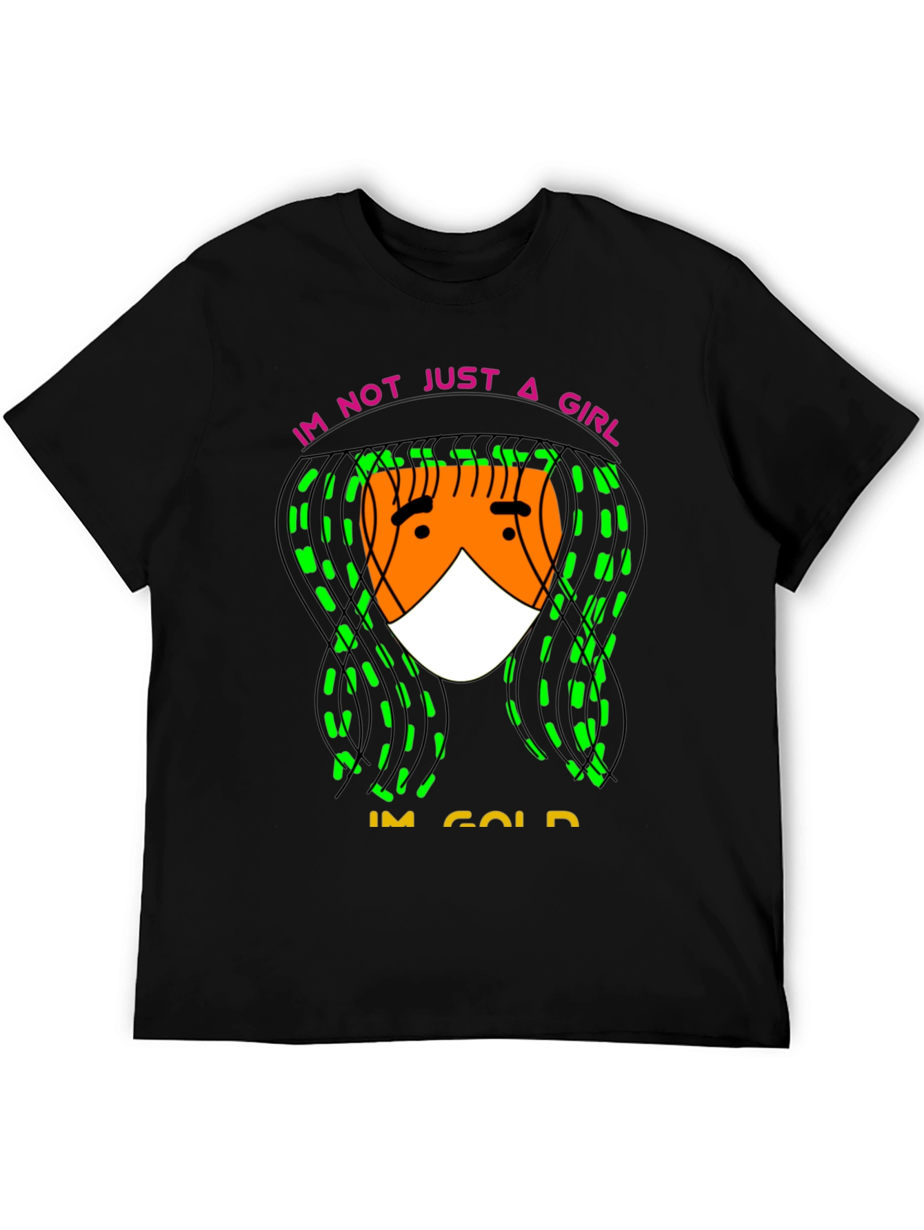 Im Not Just A Girl Im Gold T-Shirt - 5