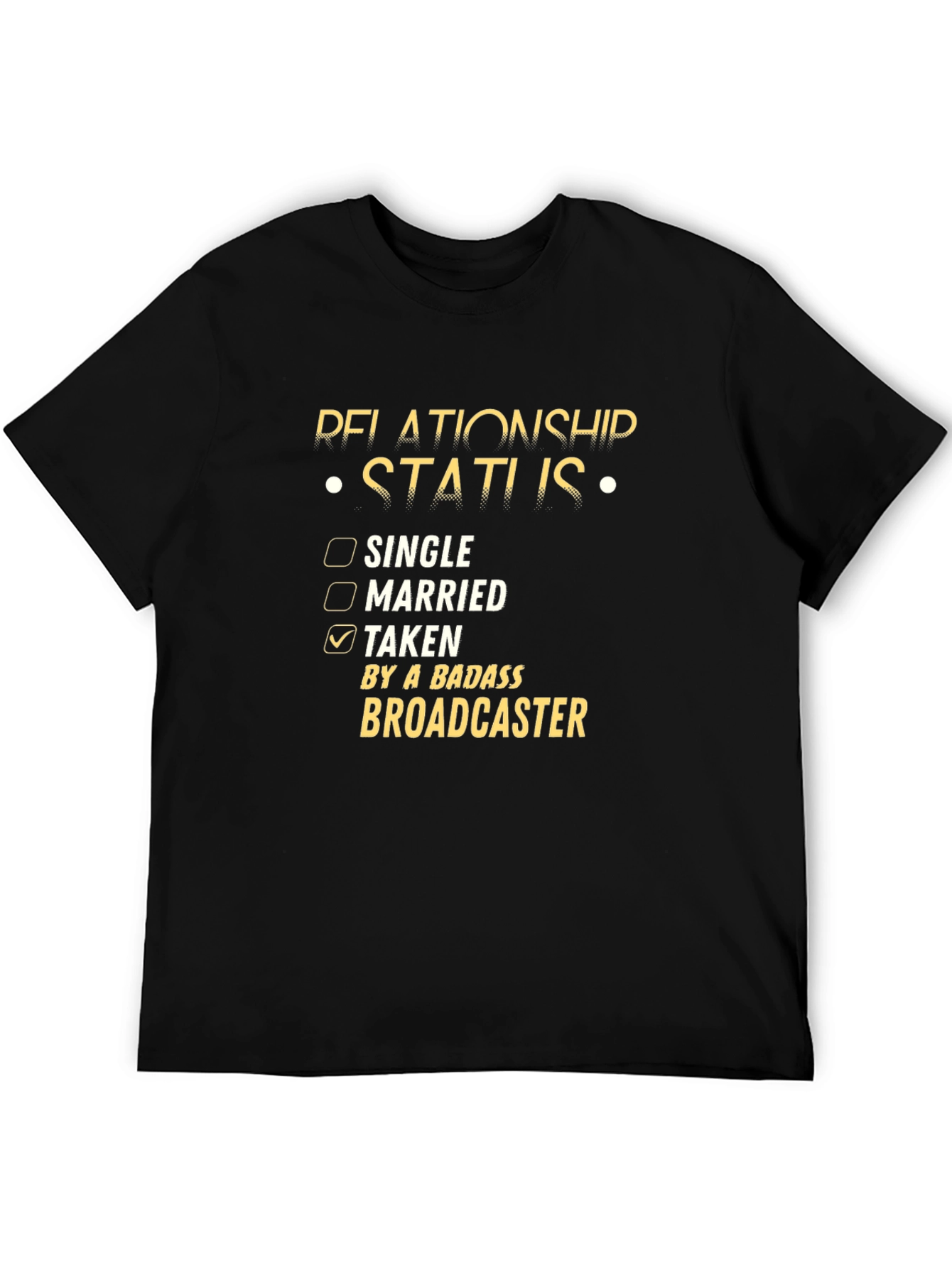 Black Relationship Status Taken Badass Broadcaster T-Shirt view 5