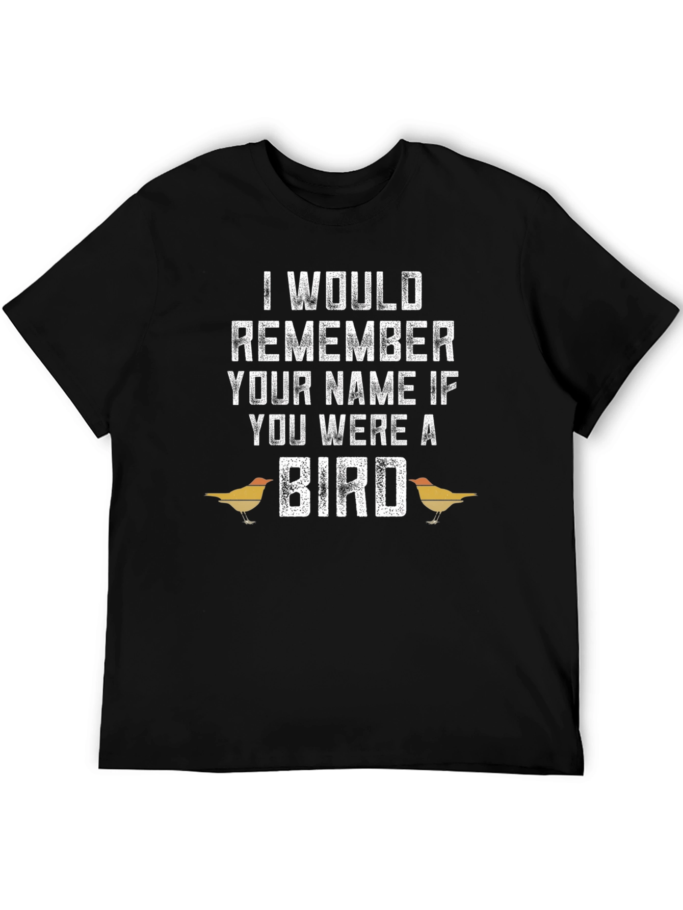Black Funny Bird Lover T-Shirt - Remember Your Name view 5