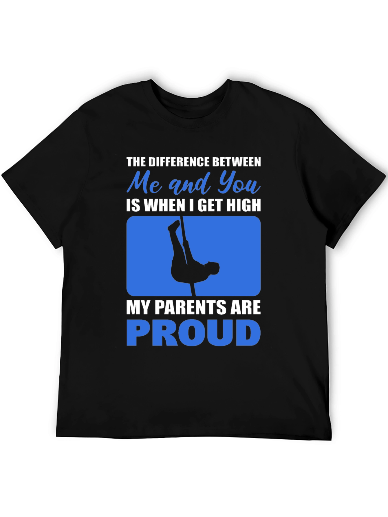 Black Funny Pole Dancing T-Shirt: When I Get High My Parents are Proud view 5