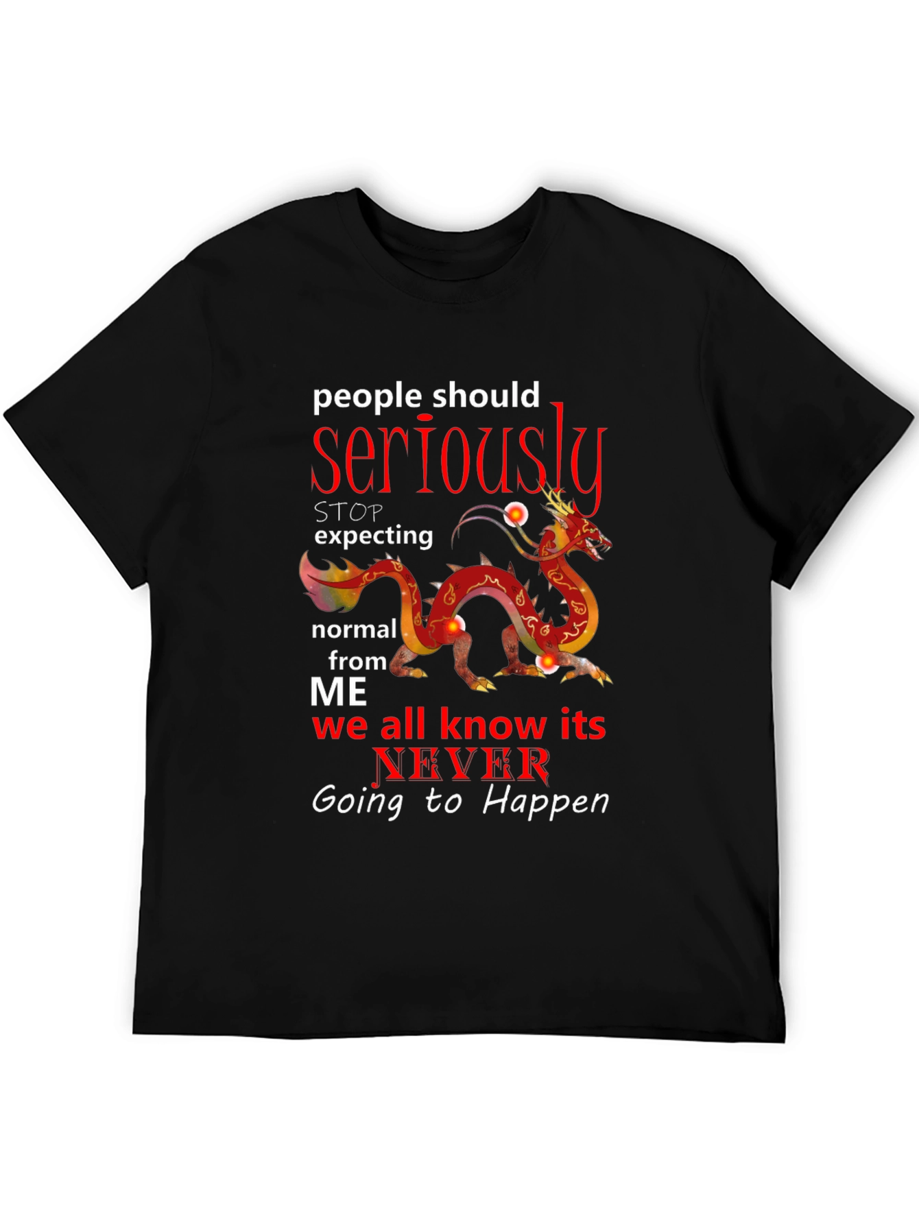 Black Seriously Dragon T-Shirt - Never Be Normal view 5