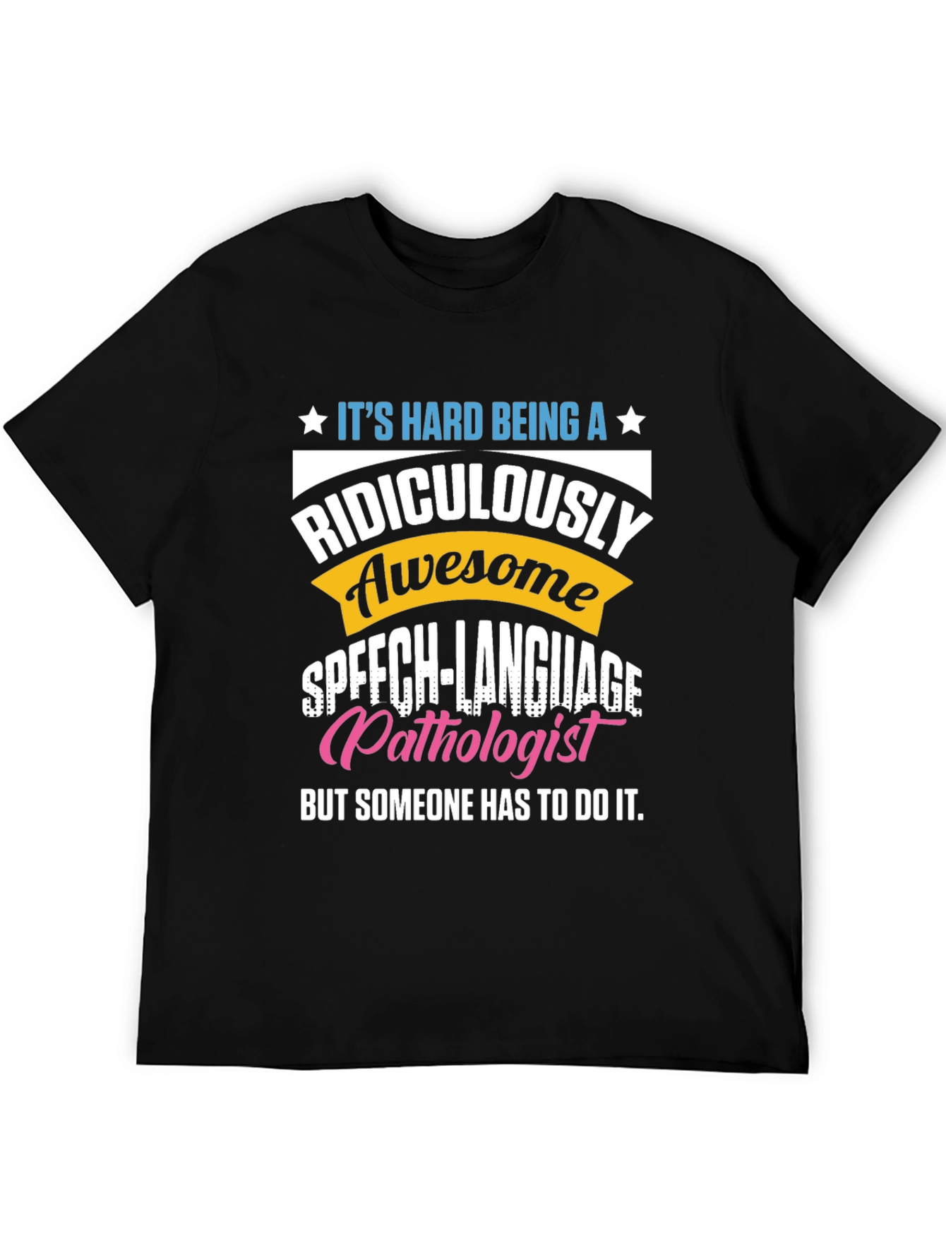 Black Ridiculously Awesome Speech Language Pathologist T-Shirt view 5