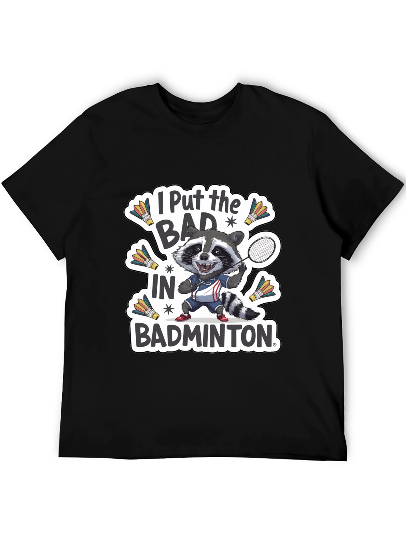 Black Raccoon Badminton T-Shirt: "I Put the BAD in Badminton" view 5