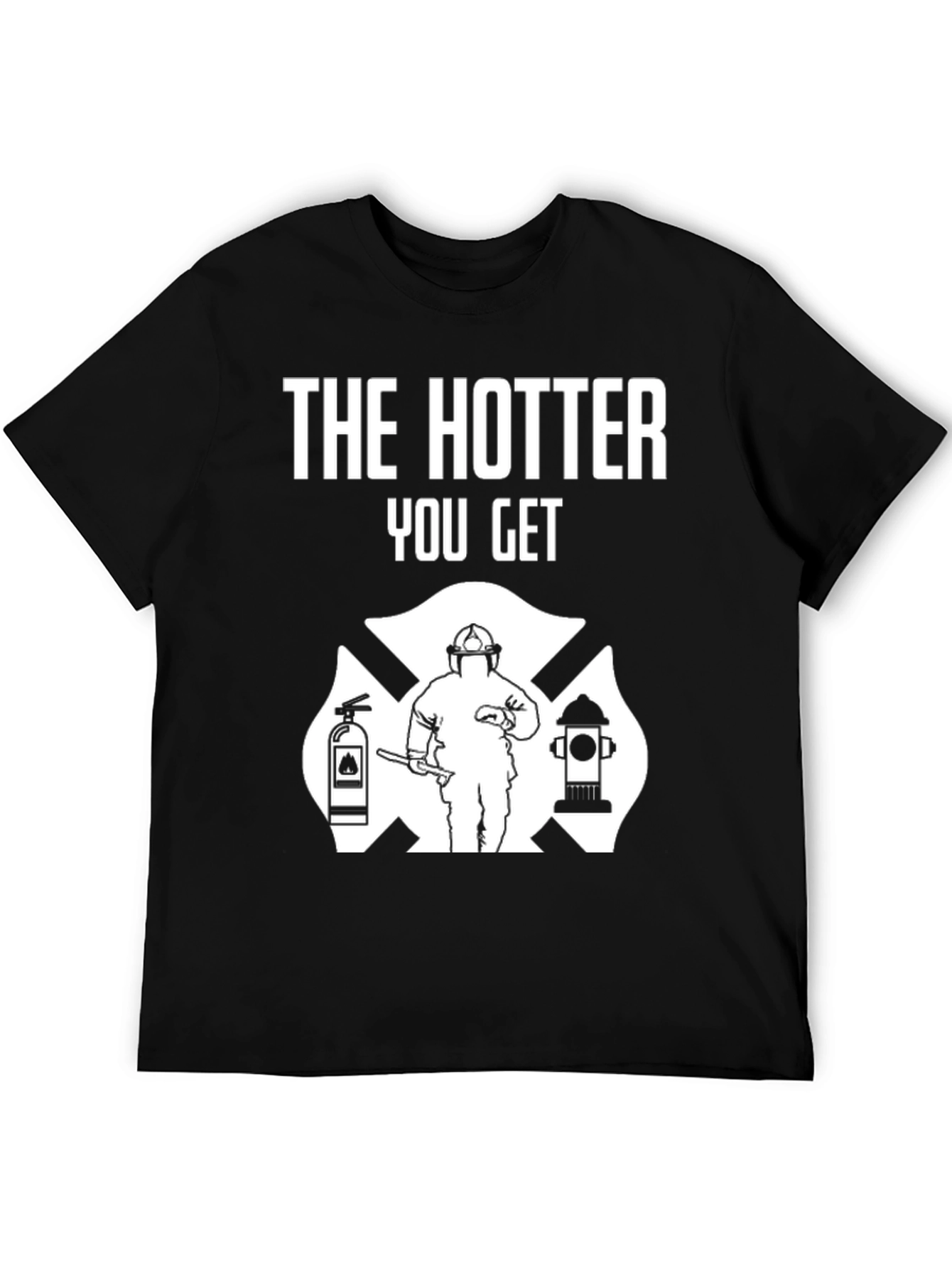 Black Firefighter Humor T-Shirt - The Hotter You Get view 5