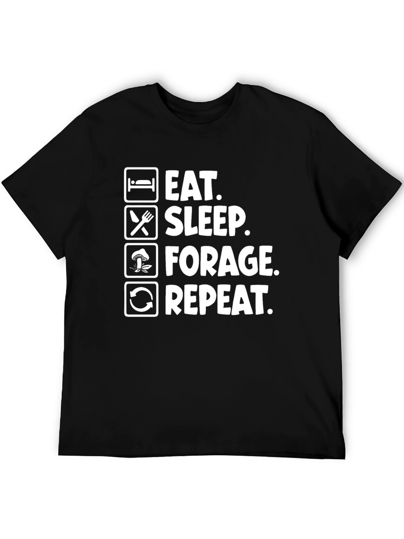 Black Eat Sleep Forage Repeat Funny T-Shirt view 5
