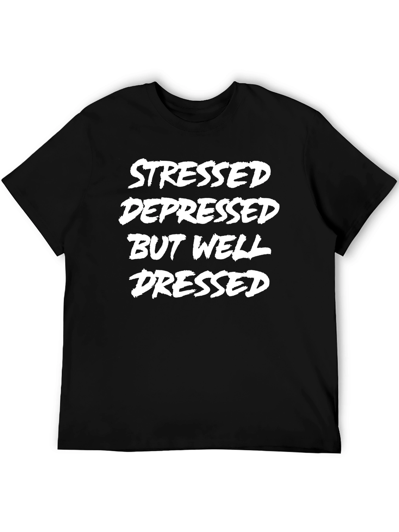 Black Stressed Depressed But Well Dressed T-Shirt view 5