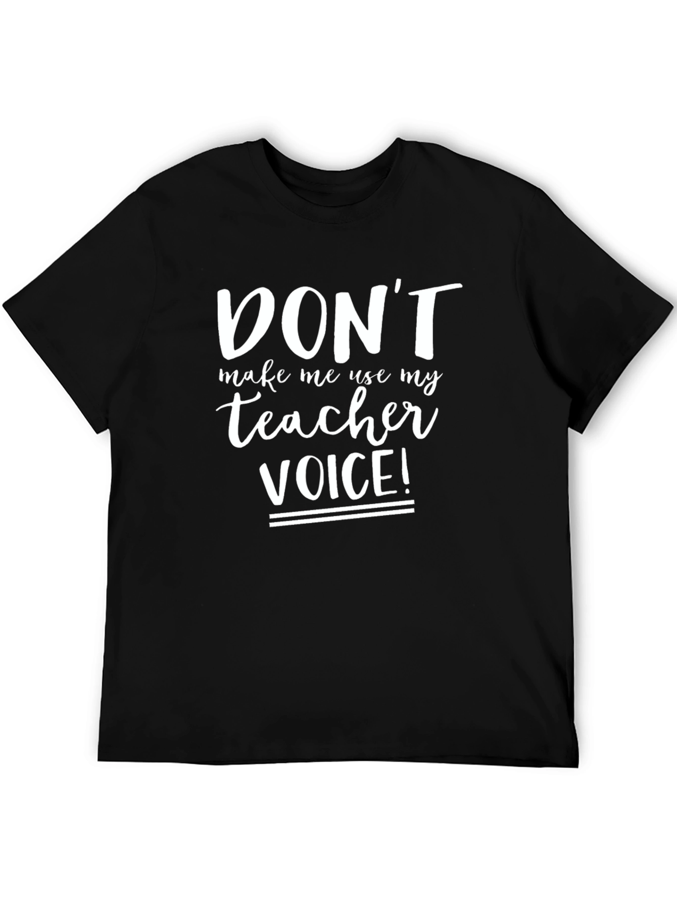 Black Funny Teacher T-Shirt - Don't Make Me Use My Teacher Voice! view 5