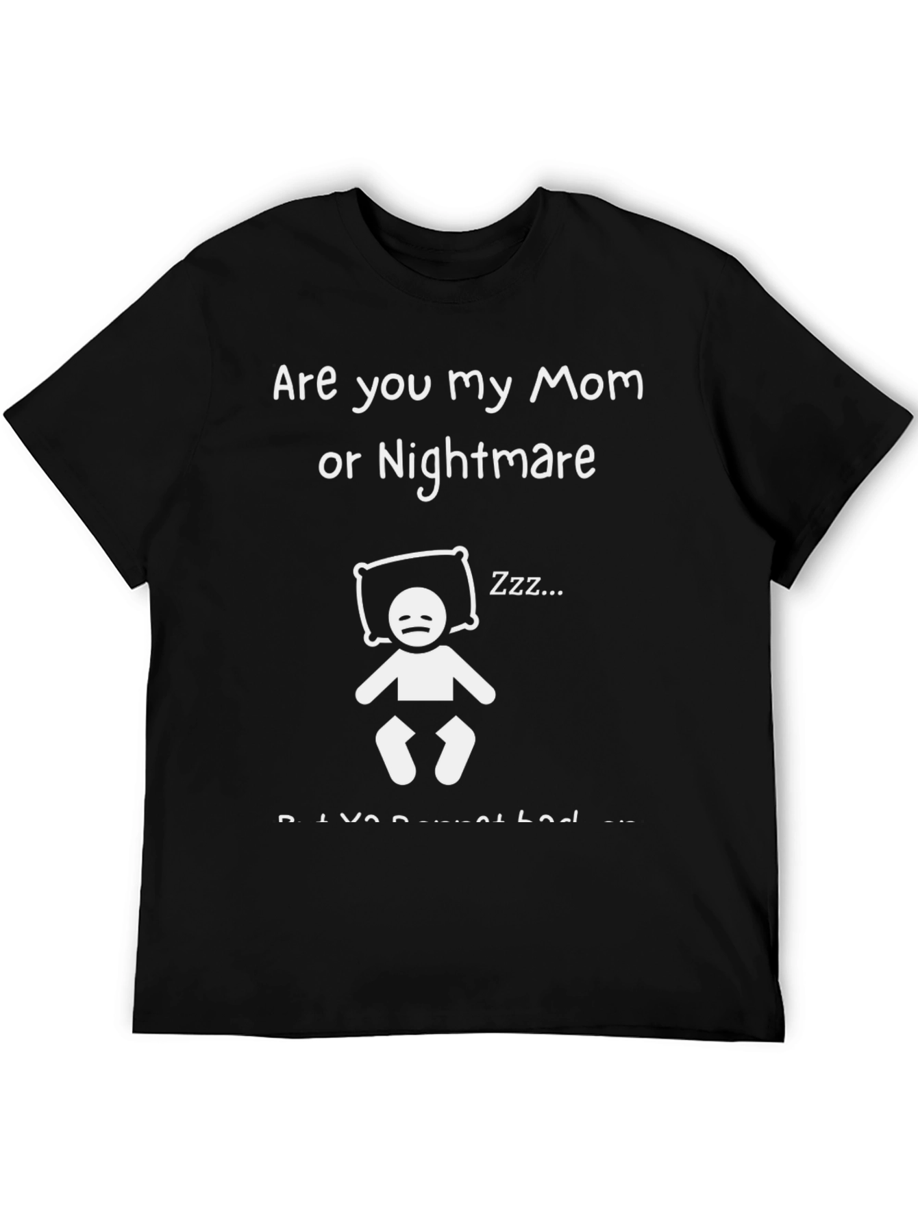 Black Funny "Are You My Mom Or Nightmare" Graphic T-Shirt view 5