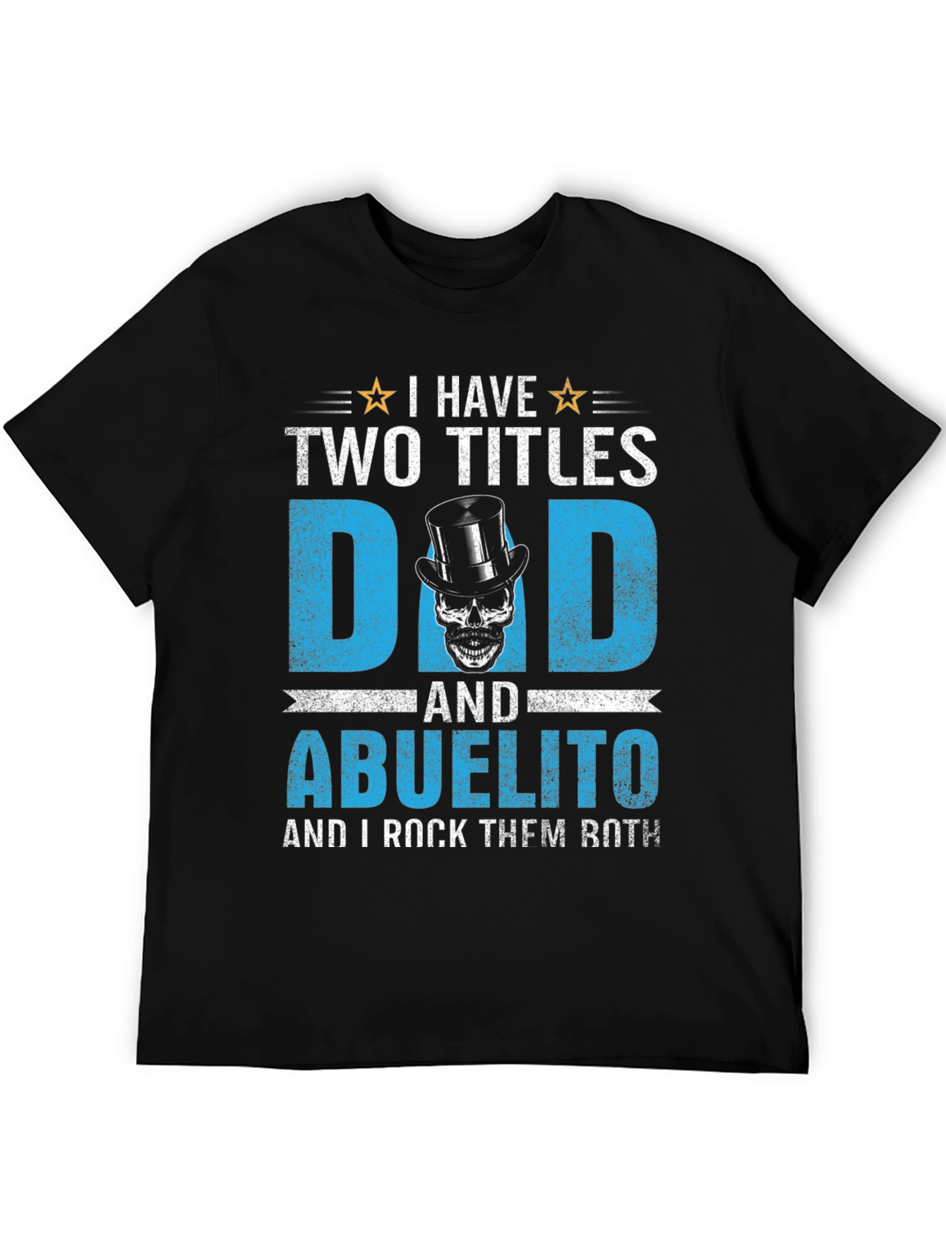 Black I Have Two Titles Dad and Abuelito T-Shirt view 5