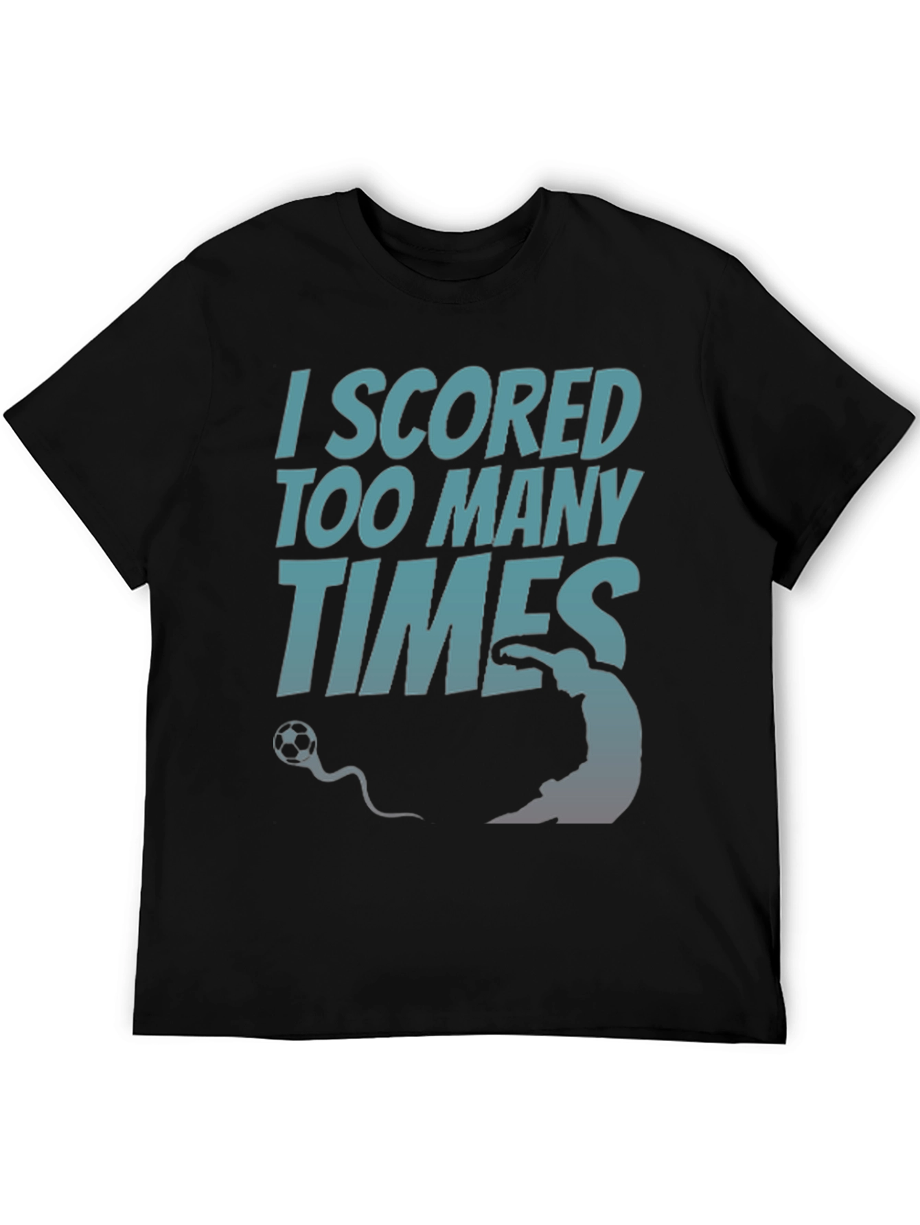Black I Scored Too Many Times T-Shirt - Soccer Humor Tee view 5