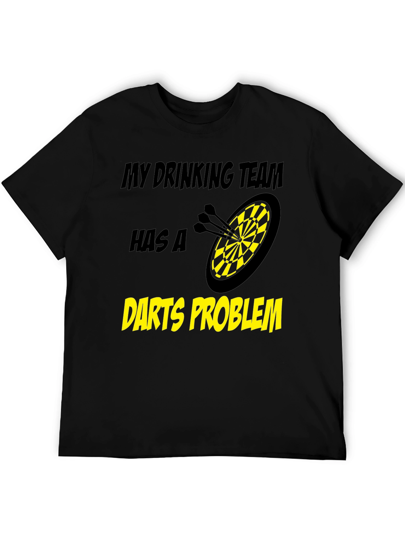Black Darts Problem Funny Drinking Team Black T-Shirt view 5