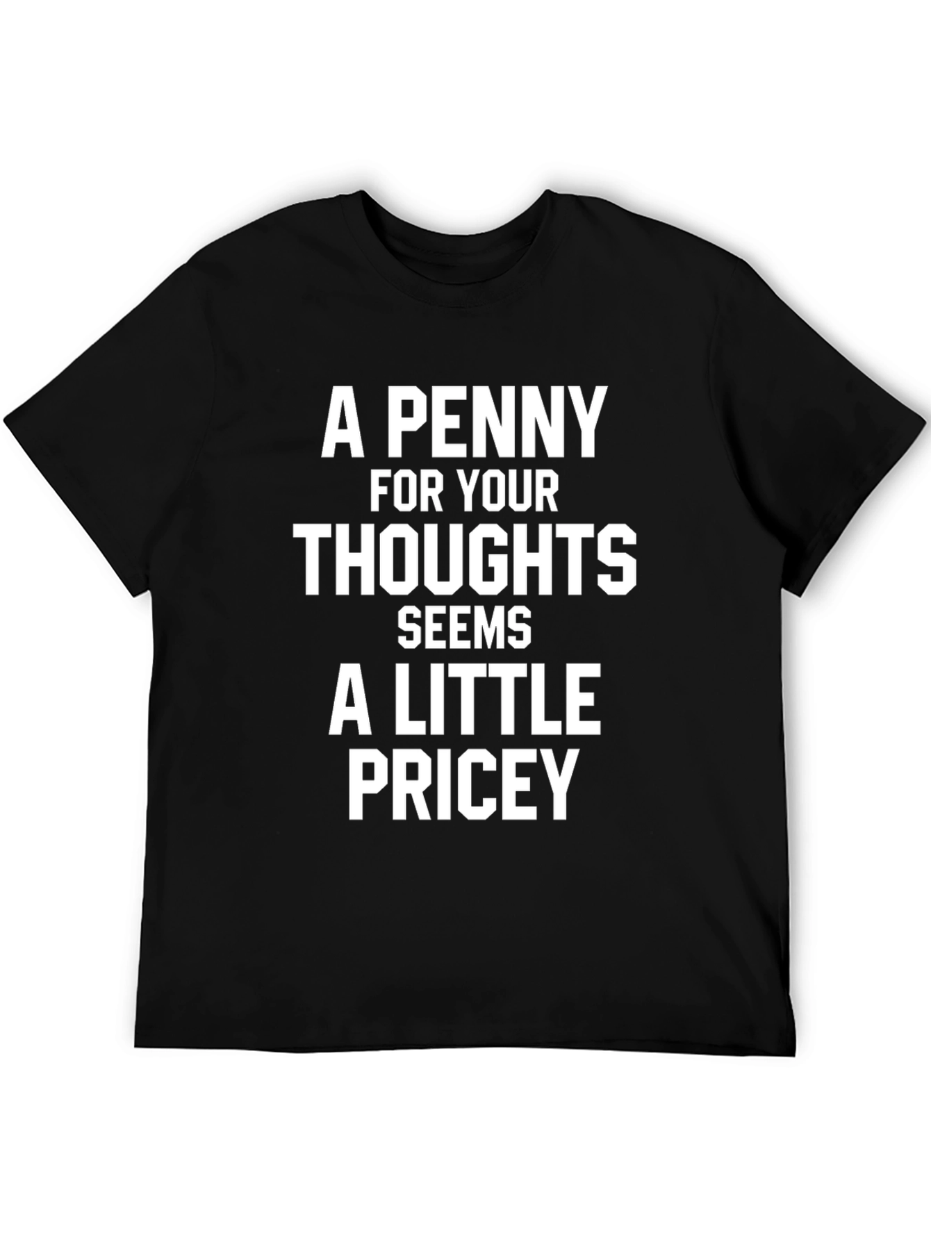 Black Funny Quote Tee: A Penny For Your Thoughts T-Shirt view 5