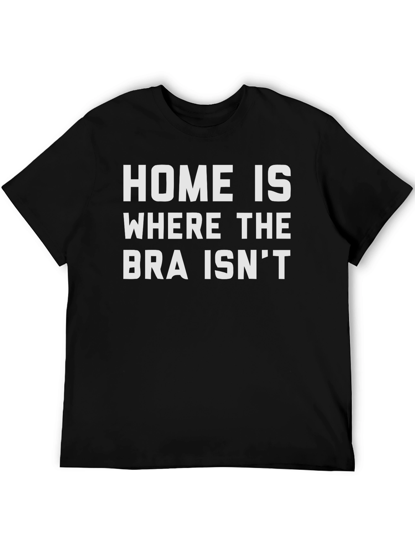 Black Home is Where the Bra Isn't Graphic T-Shirt view 5