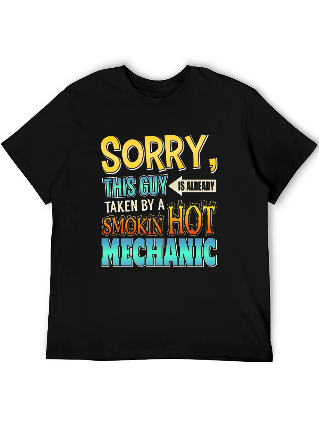 Black Sorry, This Guy is Taken By a Hot Mechanic T-Shirt view 5