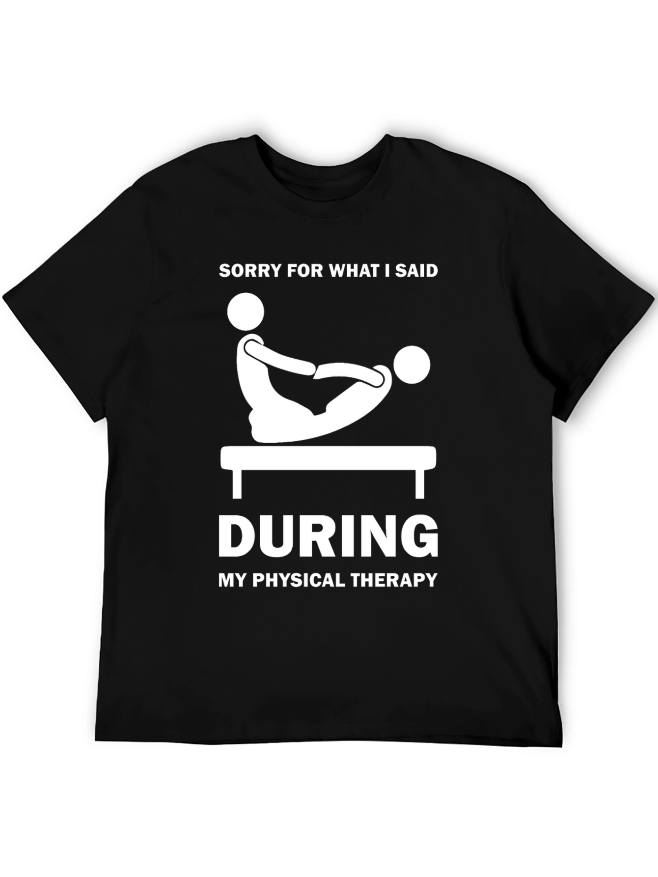 Black Funny Physical Therapy T-Shirt - "Sorry For What I Said" view 5