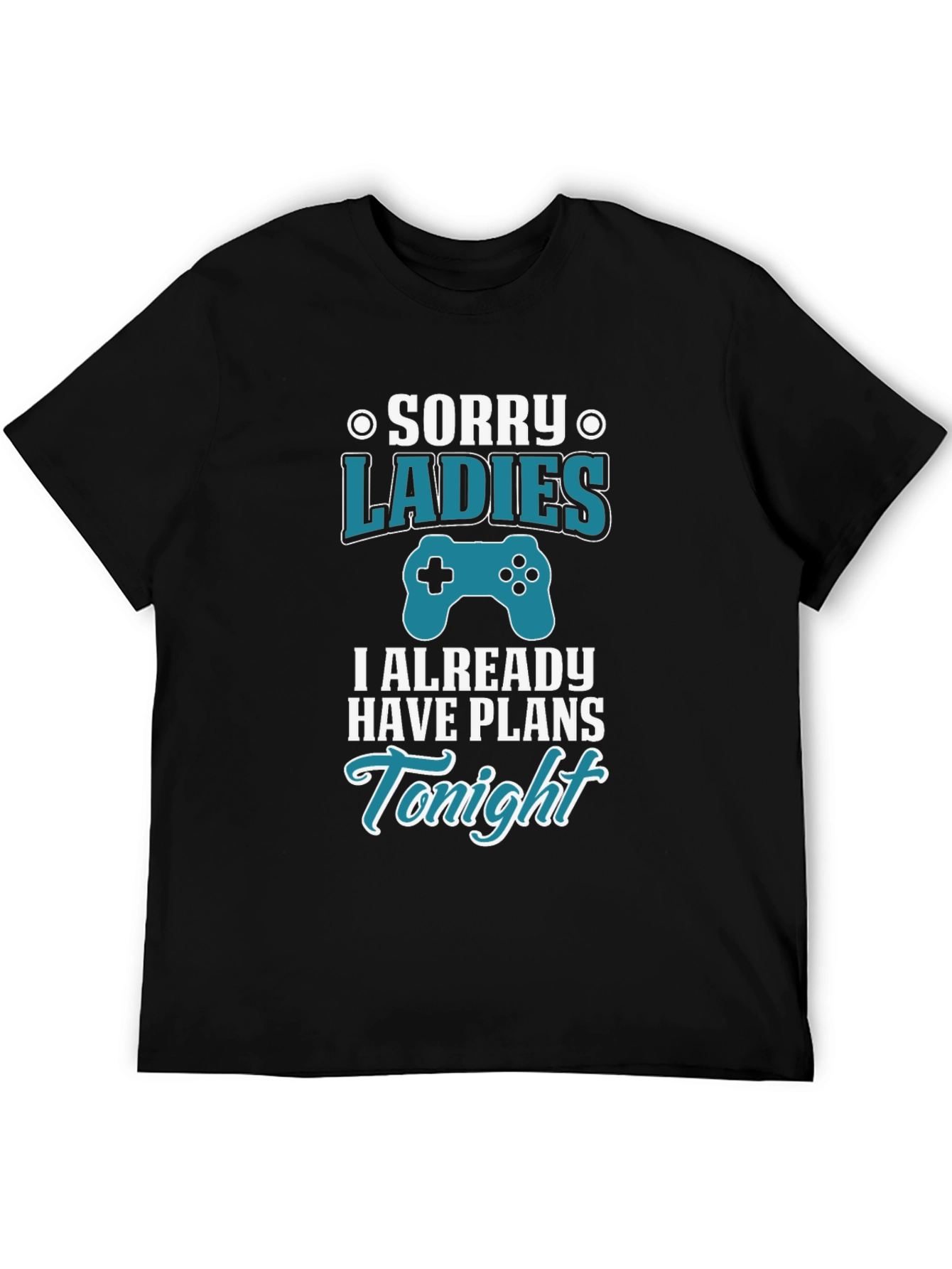 Black Sorry Ladies I Have Plans T-Shirt view 5