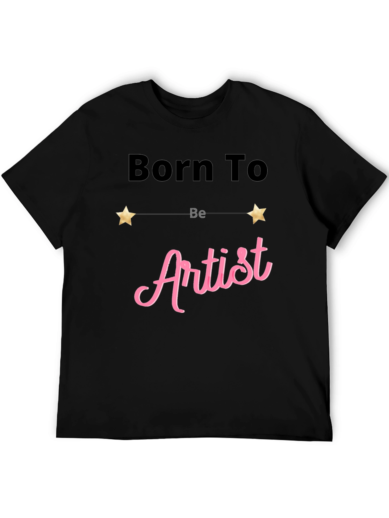 Black Born To Be Artist Black T-Shirt view 5