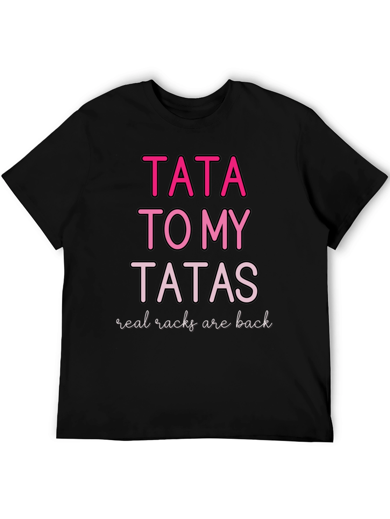 Black Tata to my Tatas Graphic Tee - Real Racks are Back view 5