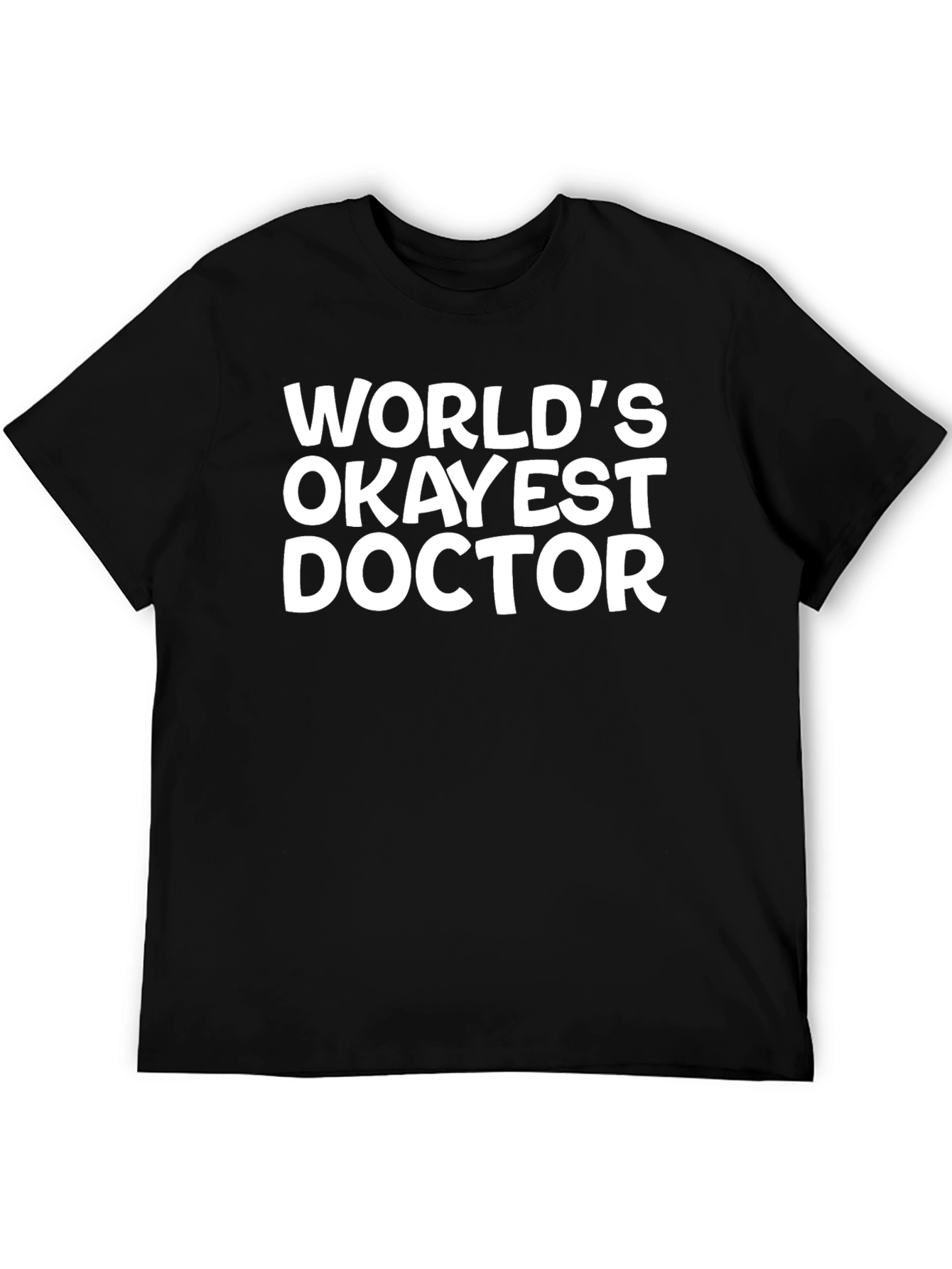 Black World's Okayest Doctor T-Shirt - Funny Novelty Tee view 5