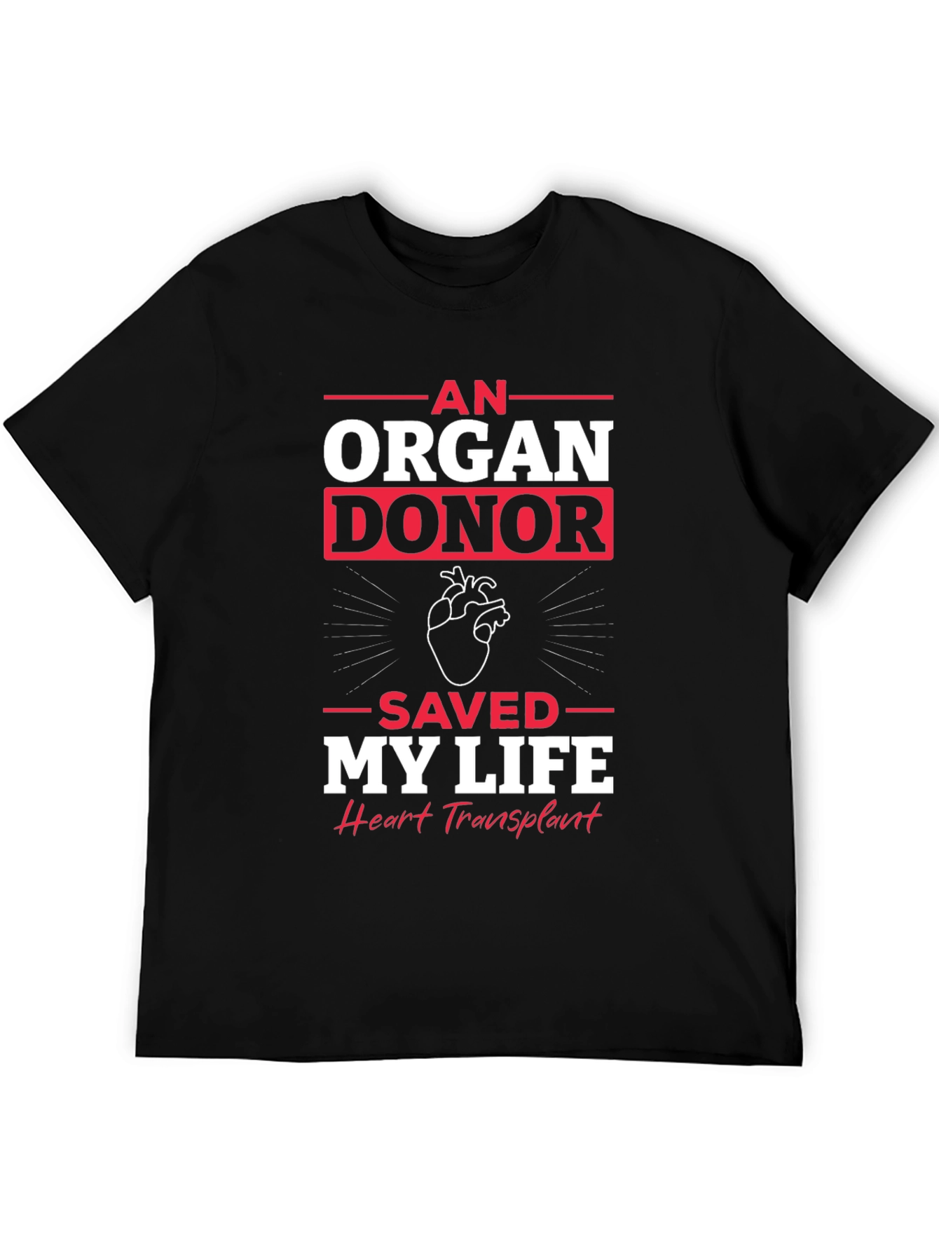 Organ Donor Saved My Life Graphic T-Shirt - 5