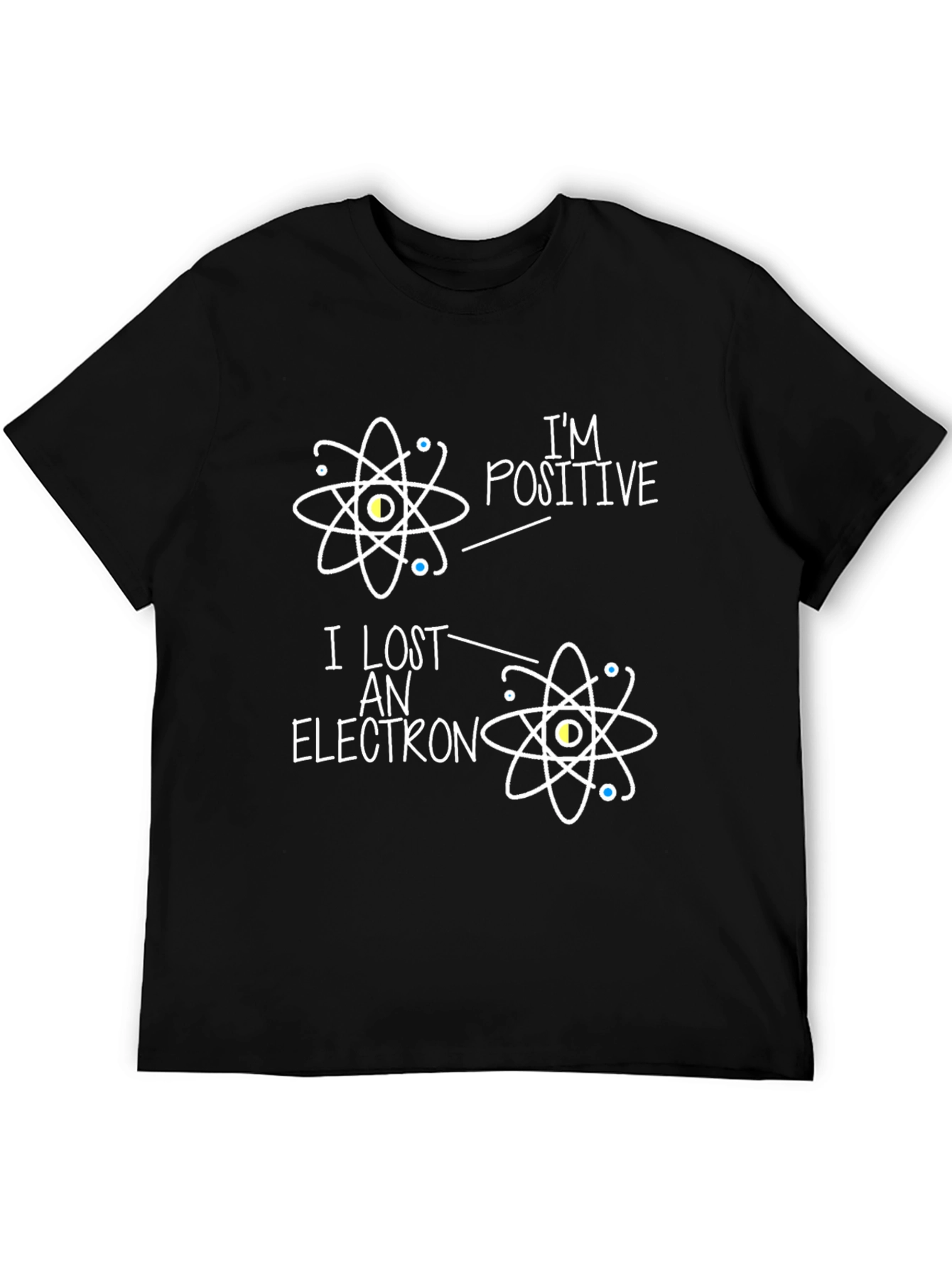 Black I'm Positive I Lost An Electron Science T-Shirt view 5