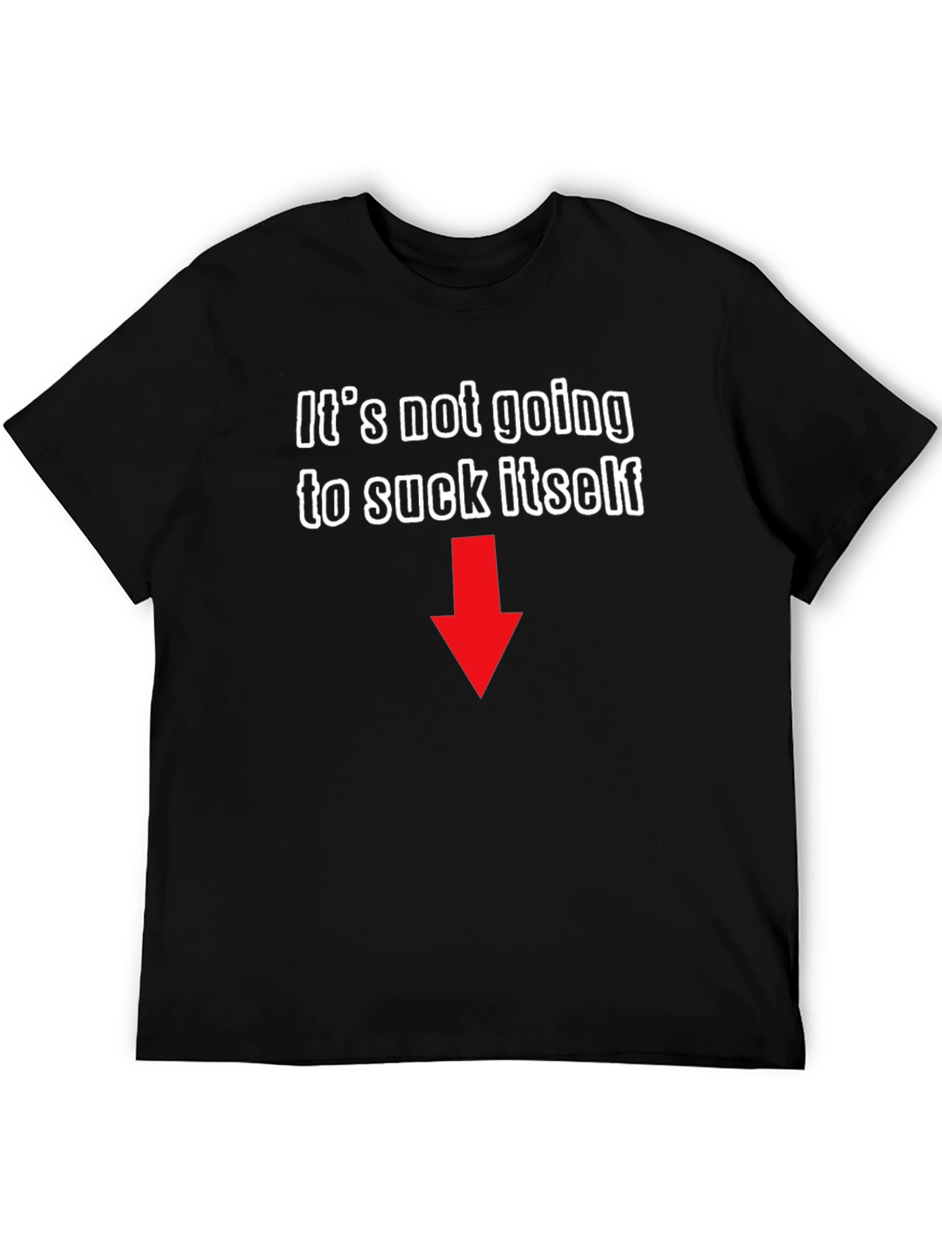 Black Humorous Graphic T-Shirt - It's Not Going To Suck Itself view 5