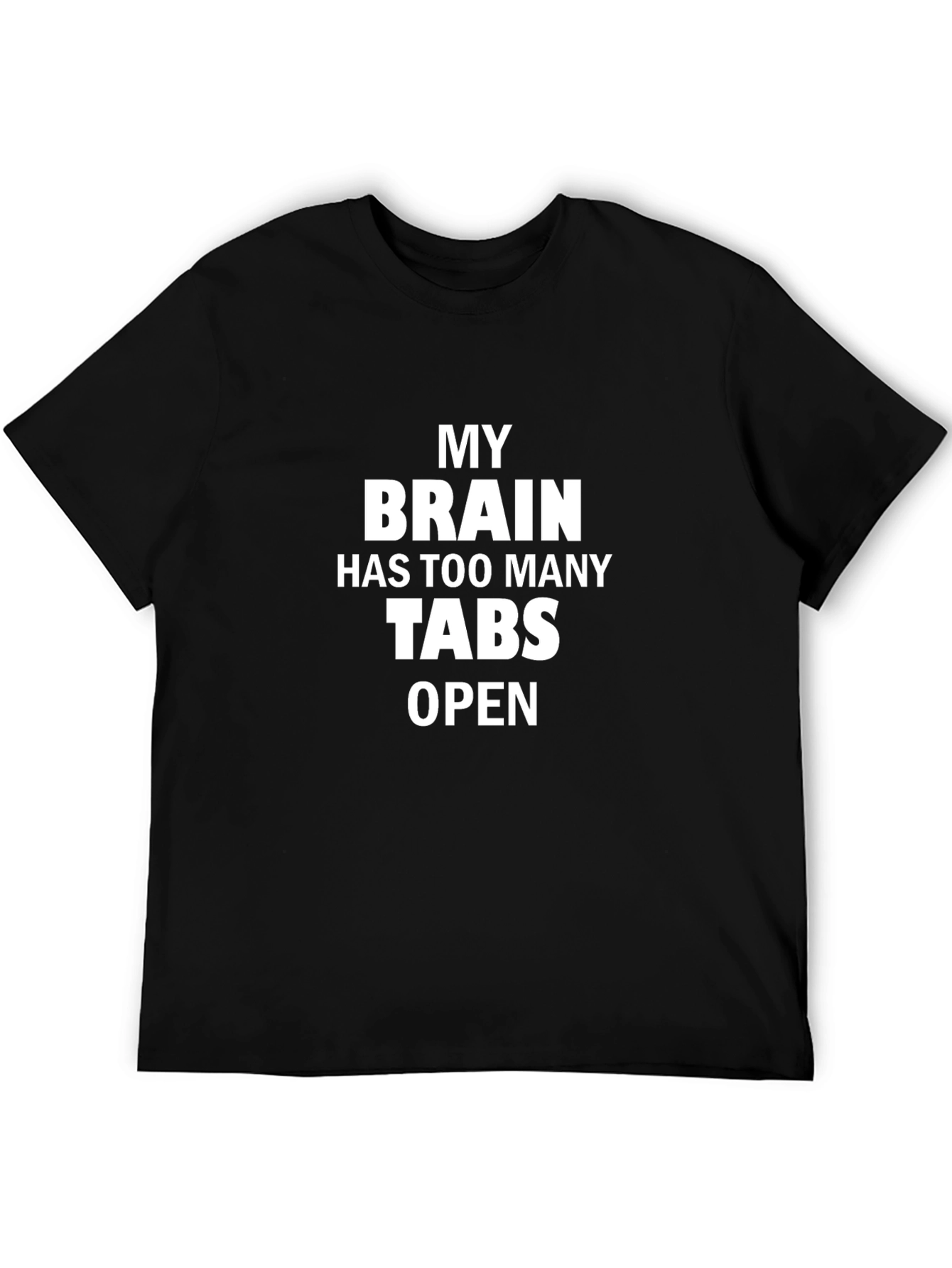 Black My Brain Has Too Many Tabs Open T-Shirt - Funny Graphic Tee view 5