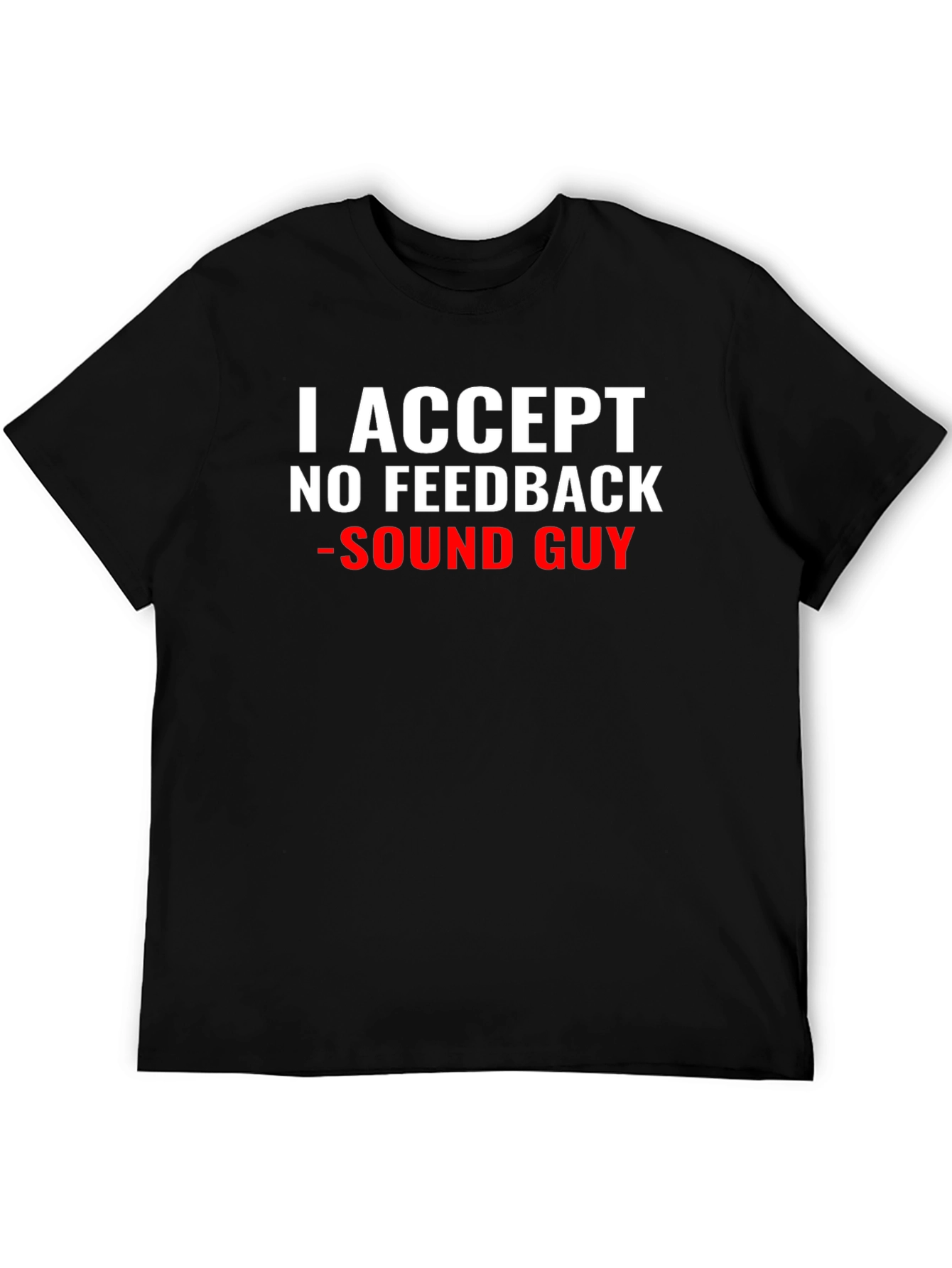 Black Sound Guy T-Shirt - No Feedback Accepted view 5