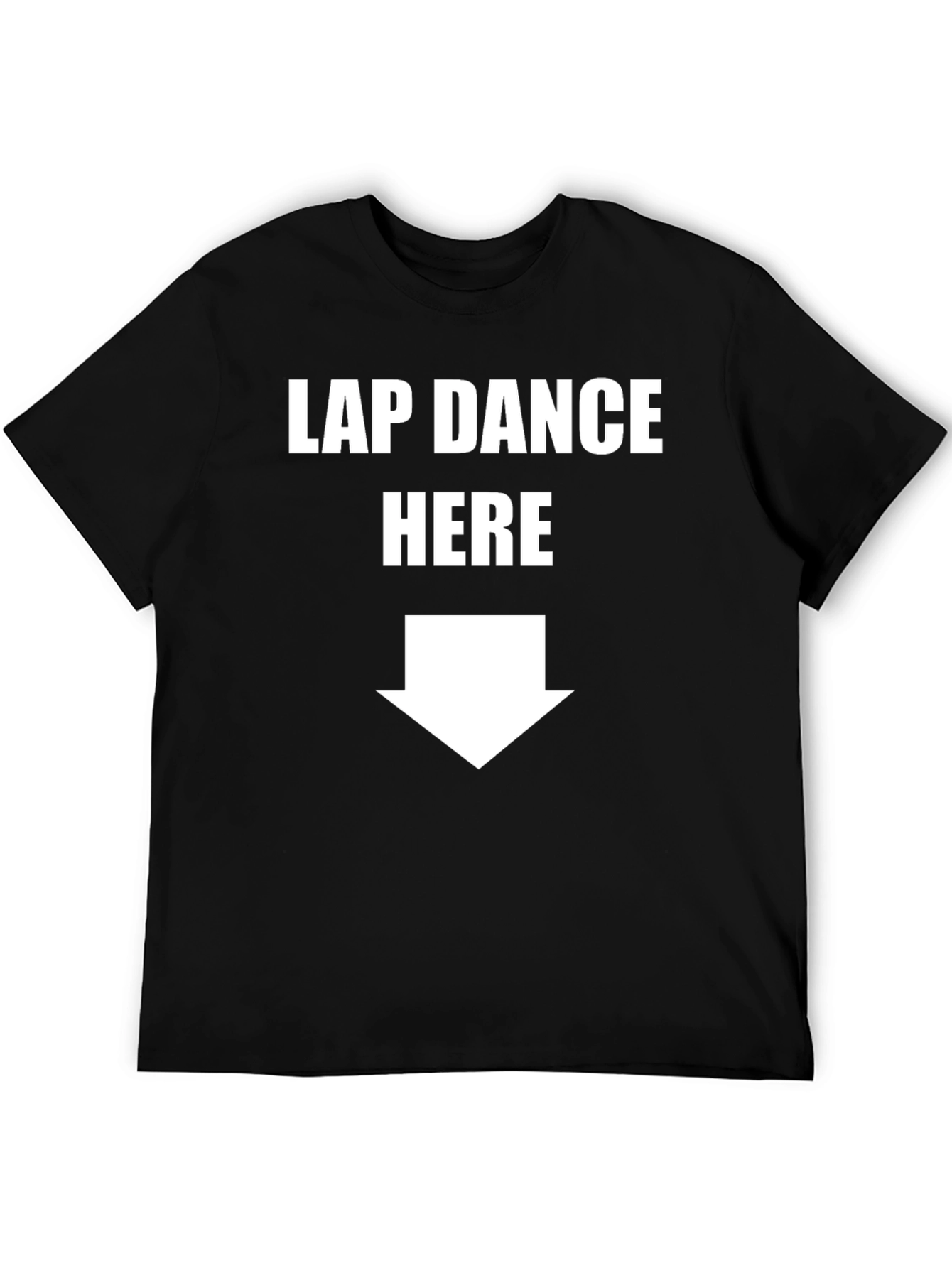 Black Lap Dance Here Funny Graphic Tee view 5