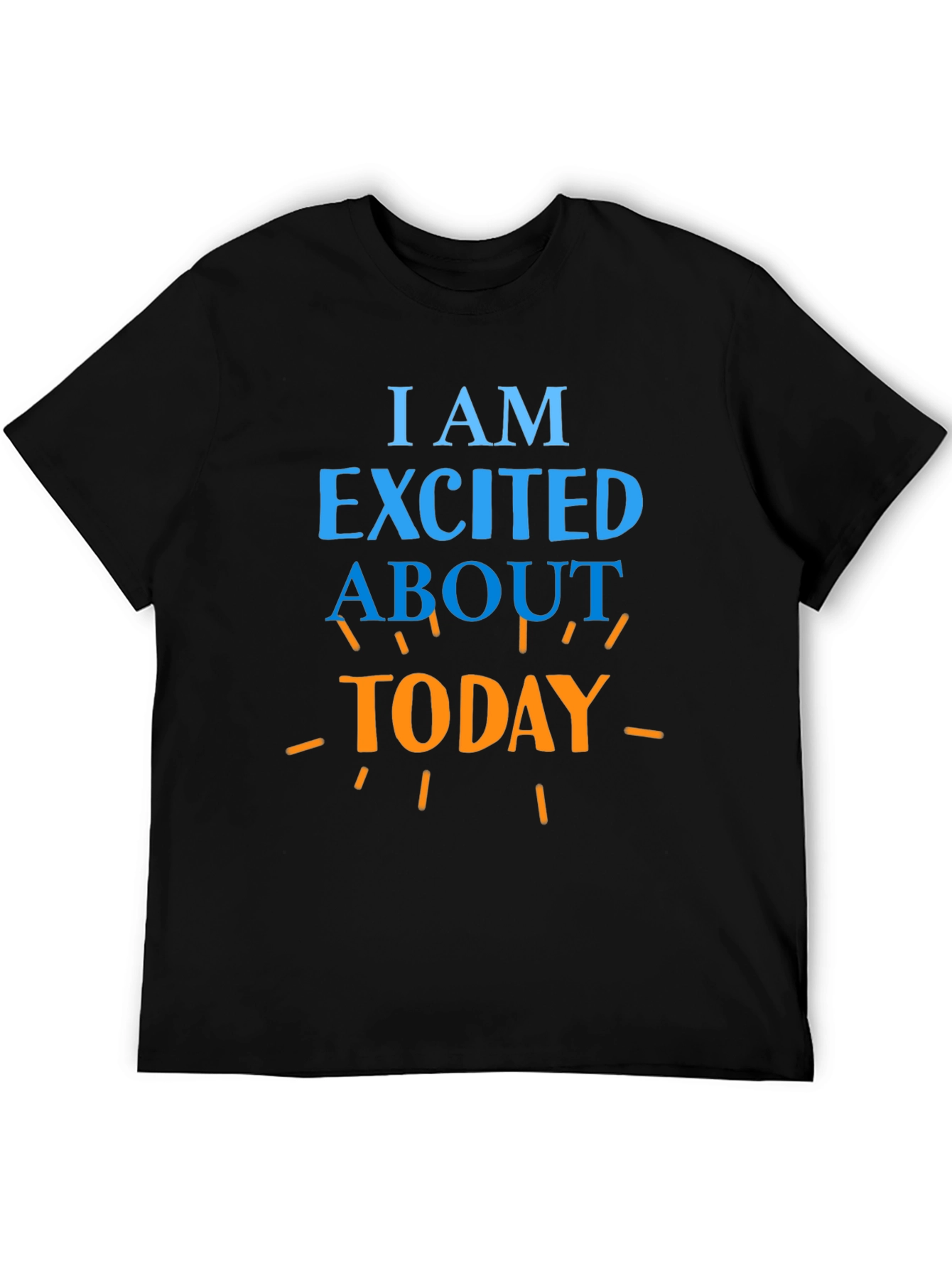 Black Excited About Today Graphic T-Shirt view 5