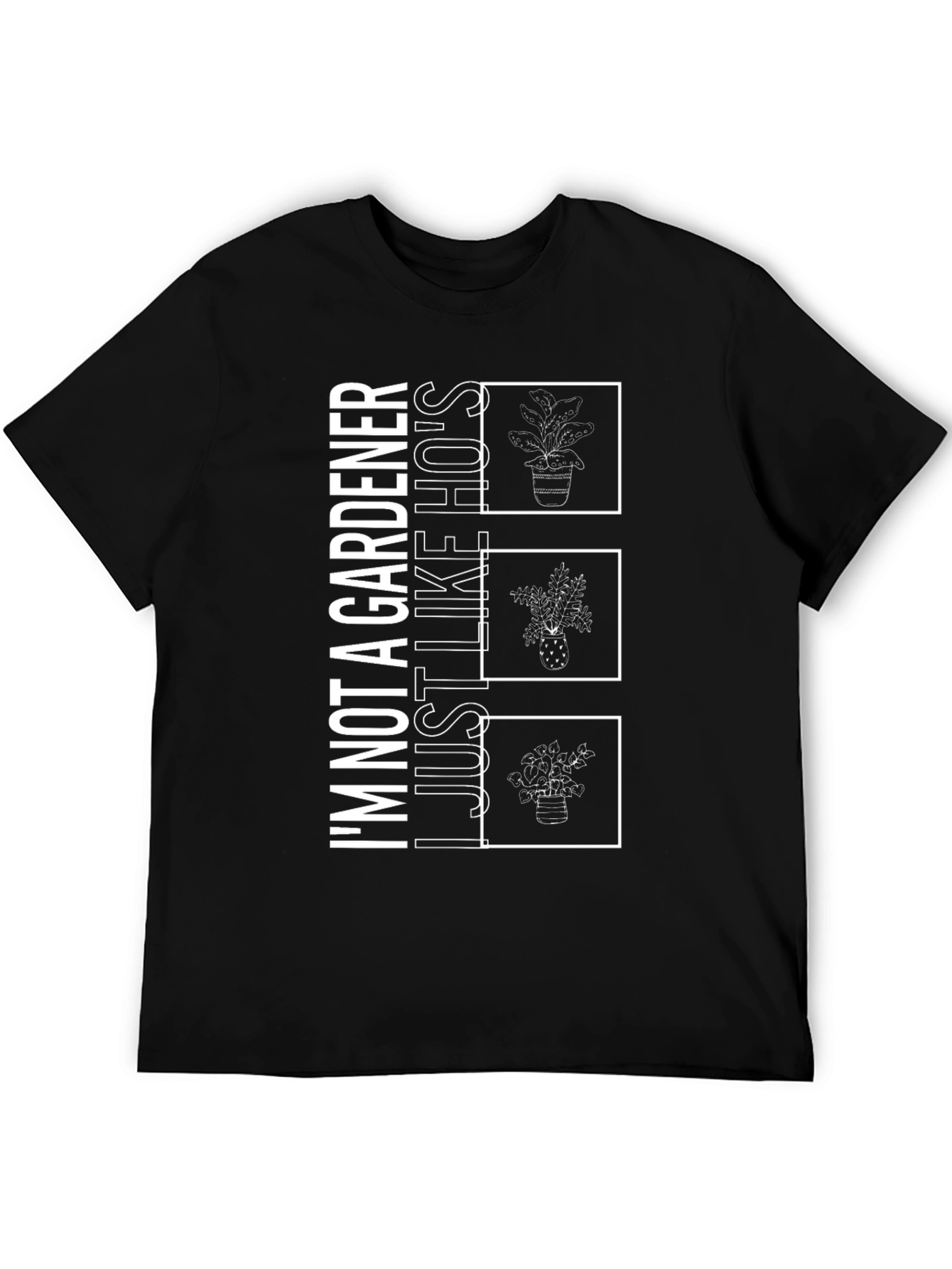 Black Gardener Humor Graphic T-Shirt - "Just Like Ho's" view 5