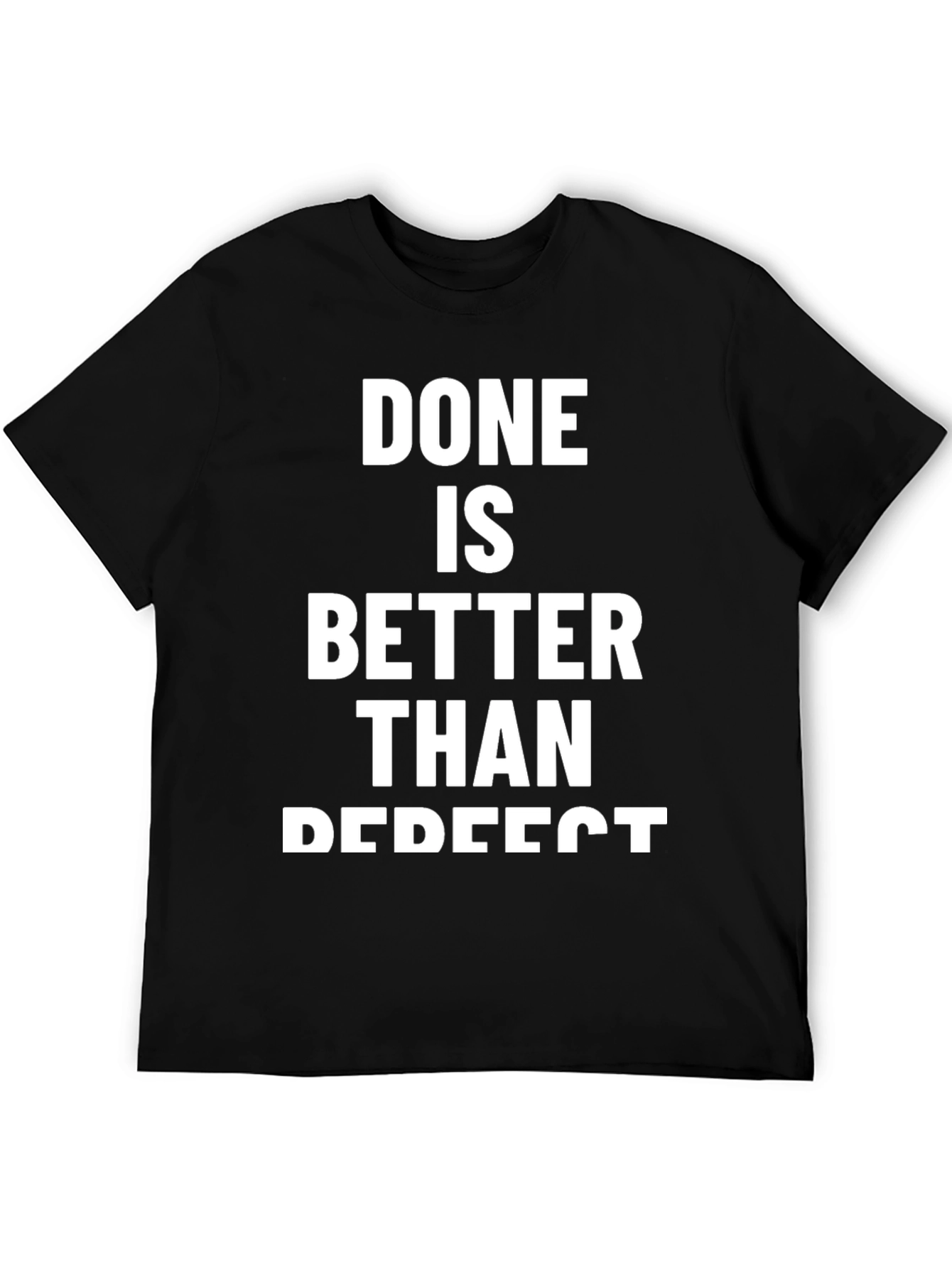 Black Done is Better Than Perfect Graphic T-Shirt view 5