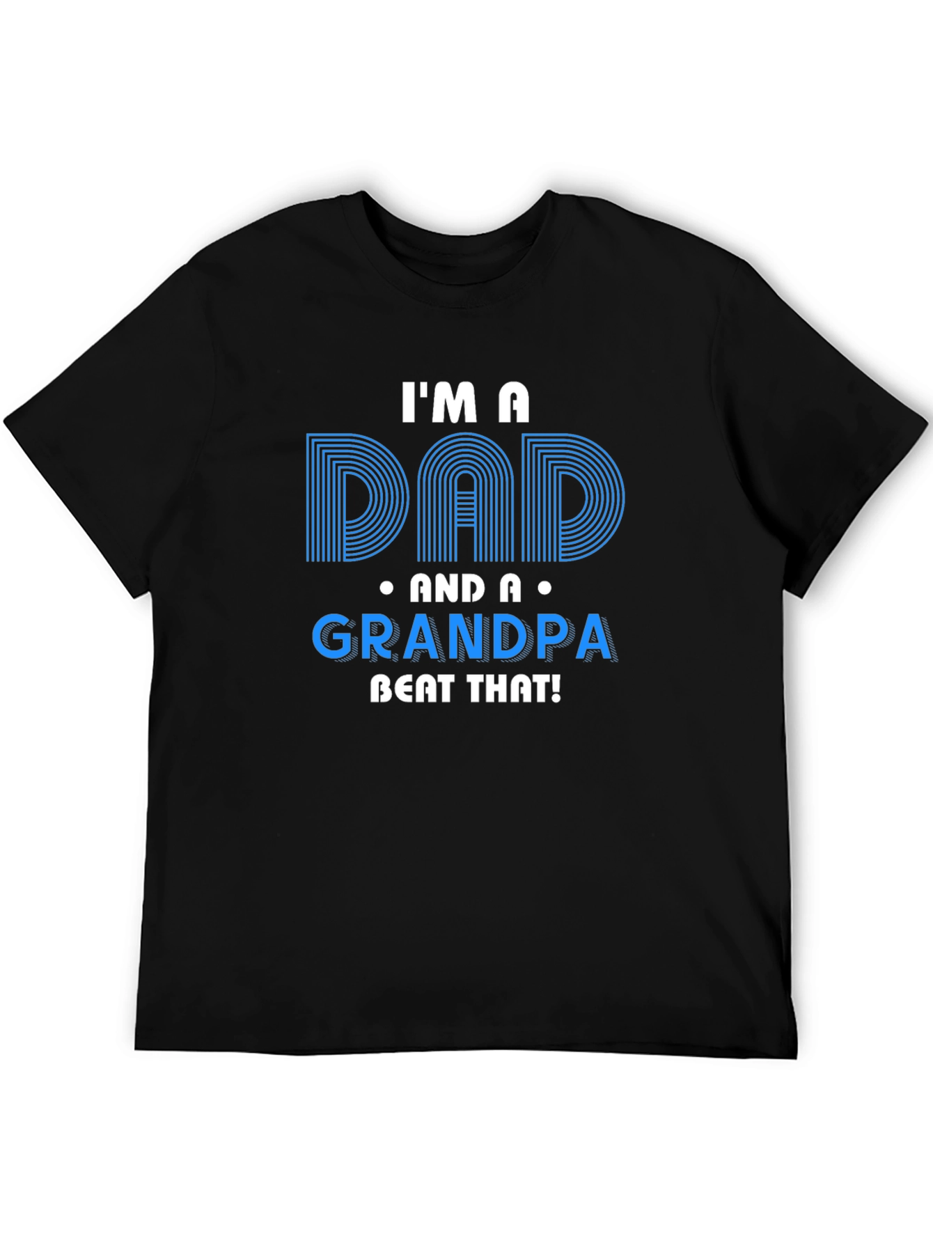 I'm a Dad and a Grandpa T-Shirt - 5