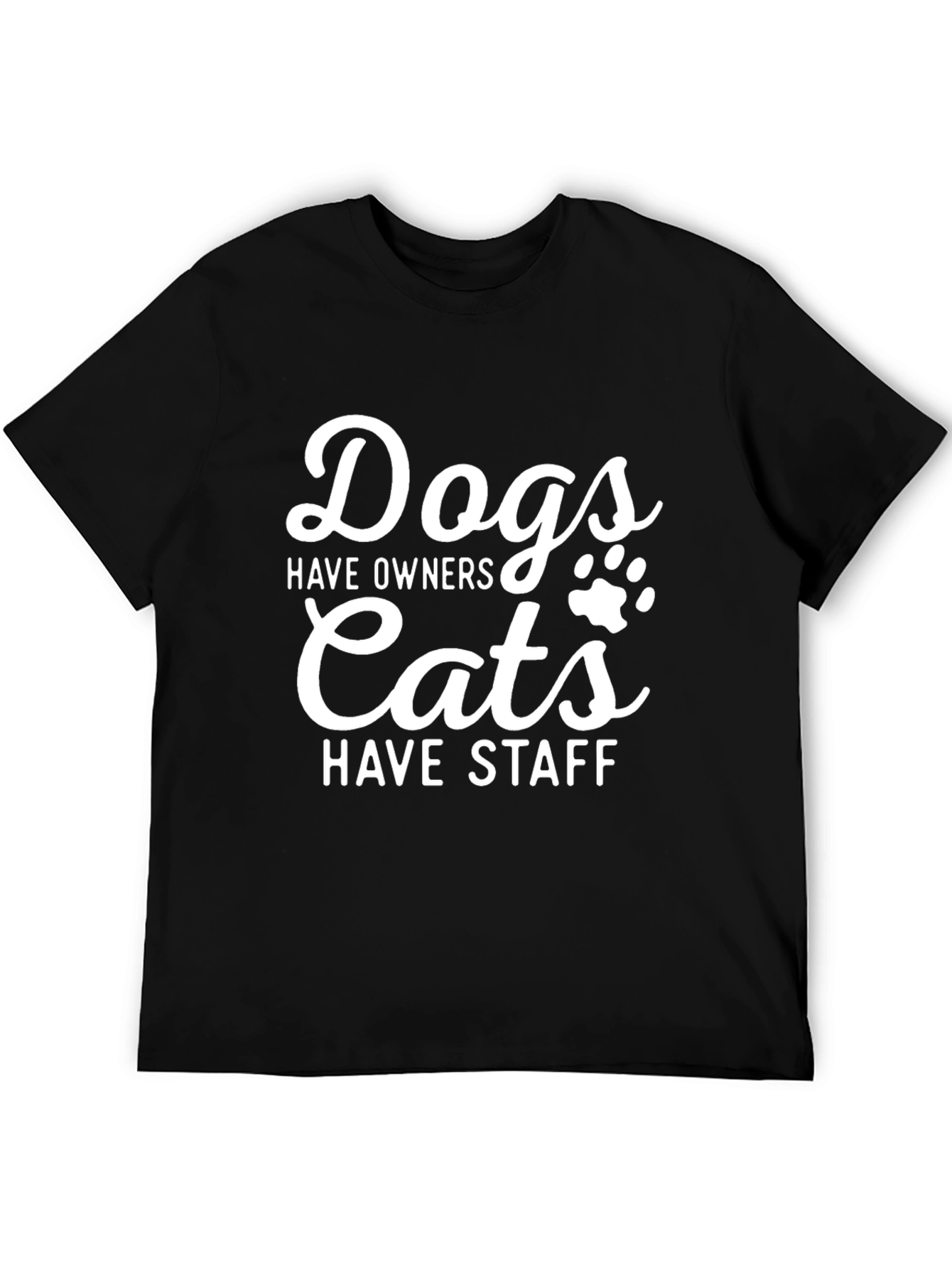 Black Dogs Have Owners Cats Have Staff T-Shirt view 5