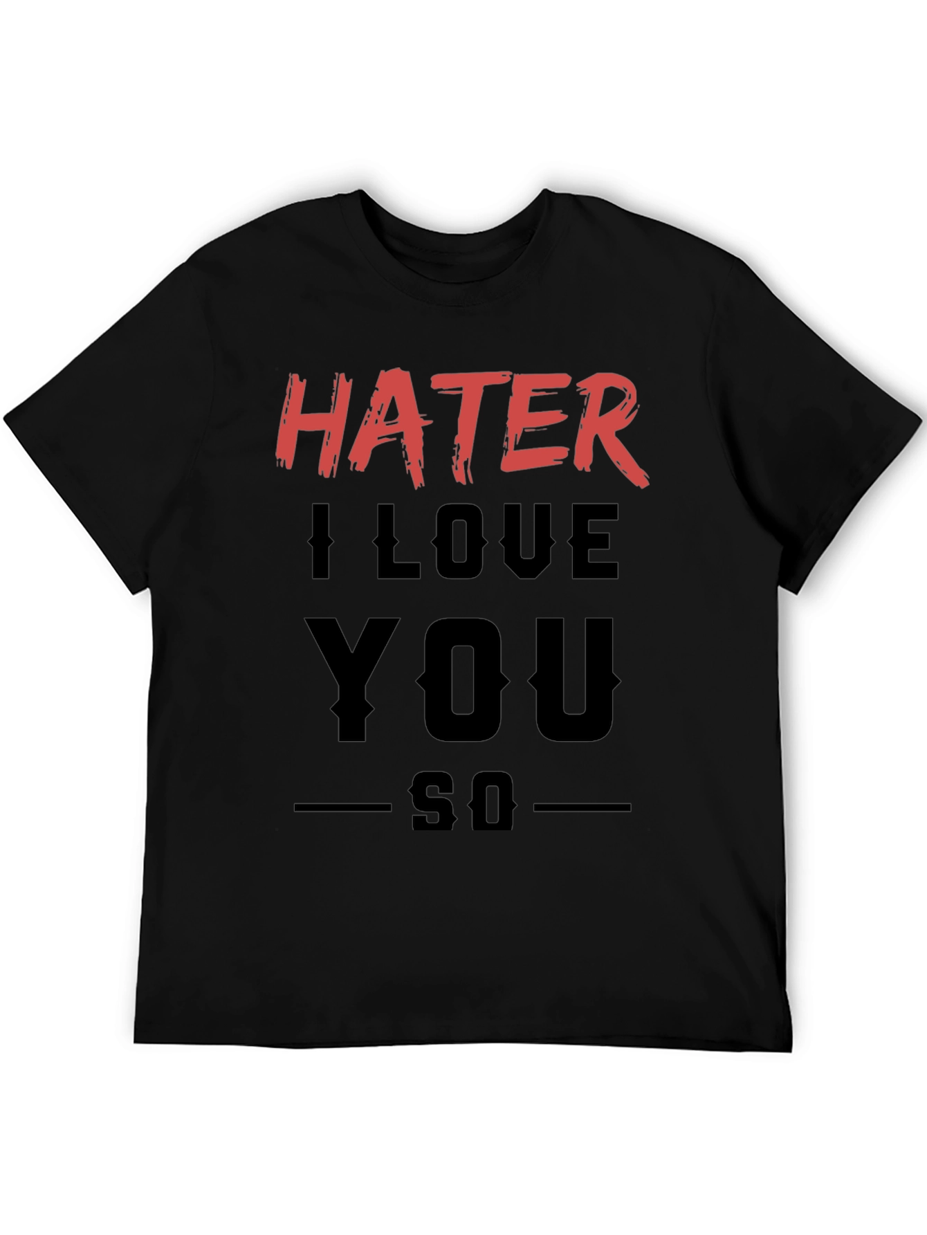 Black Hater I Love You So Graphic T-Shirt view 5
