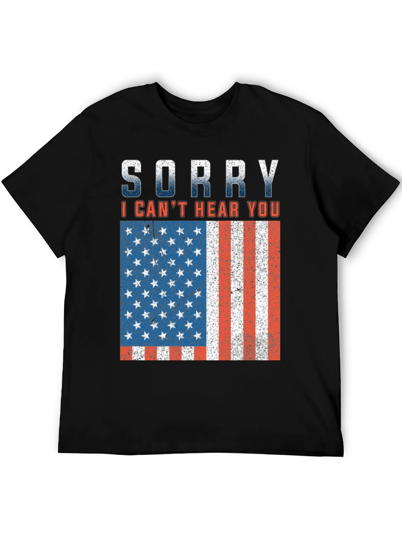 Sorry Can't Hear You Patriotic T-Shirt - 5