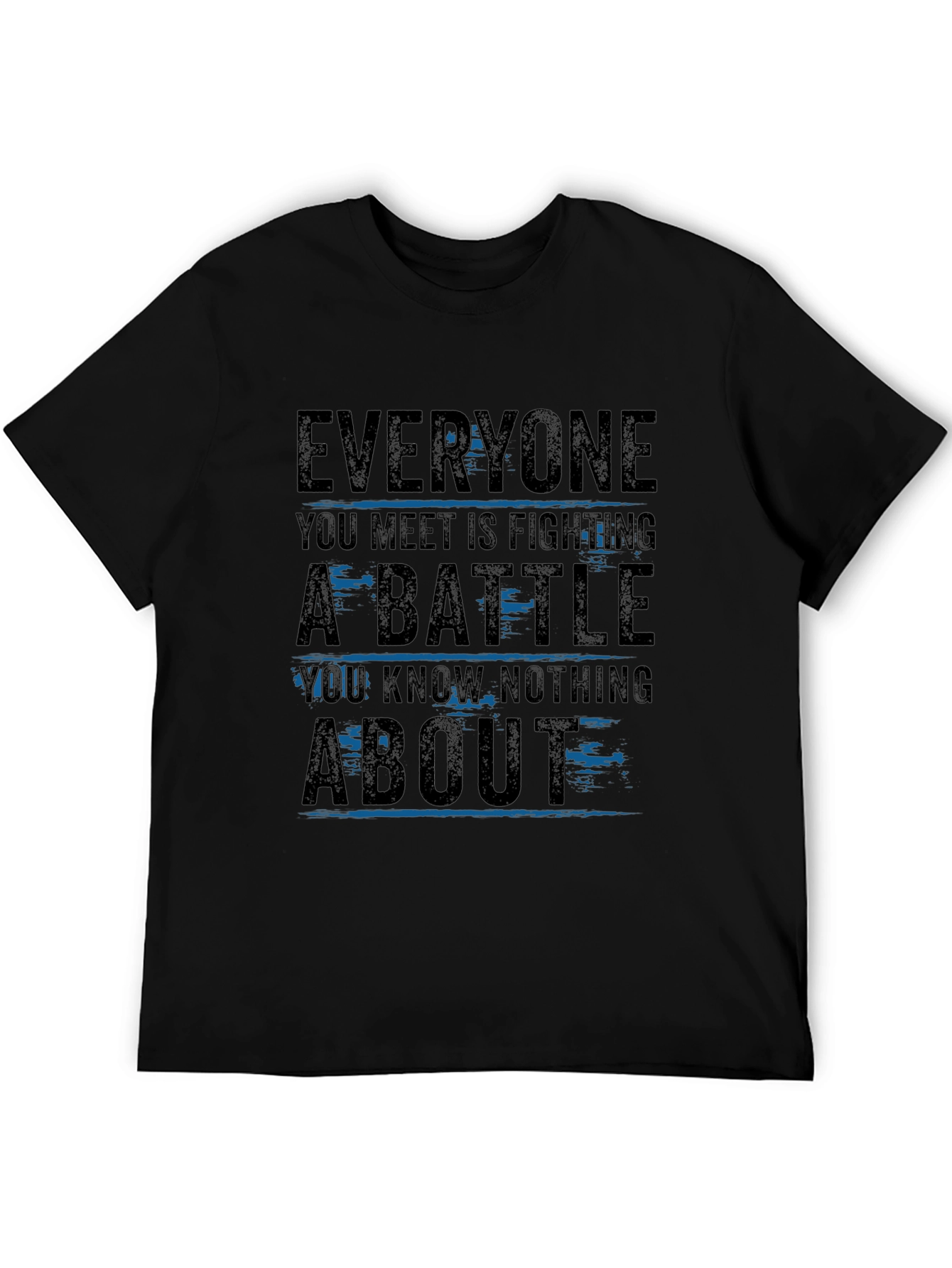 Black Everyone Is Fighting A Battle Graphic T-Shirt view 5