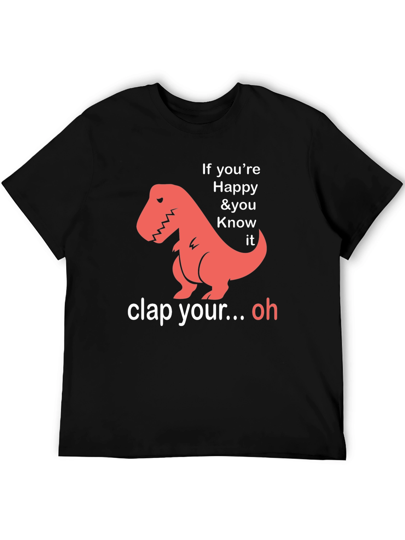 Black Funny Dinosaur T-Shirt - If You're Happy & You Know It view 5