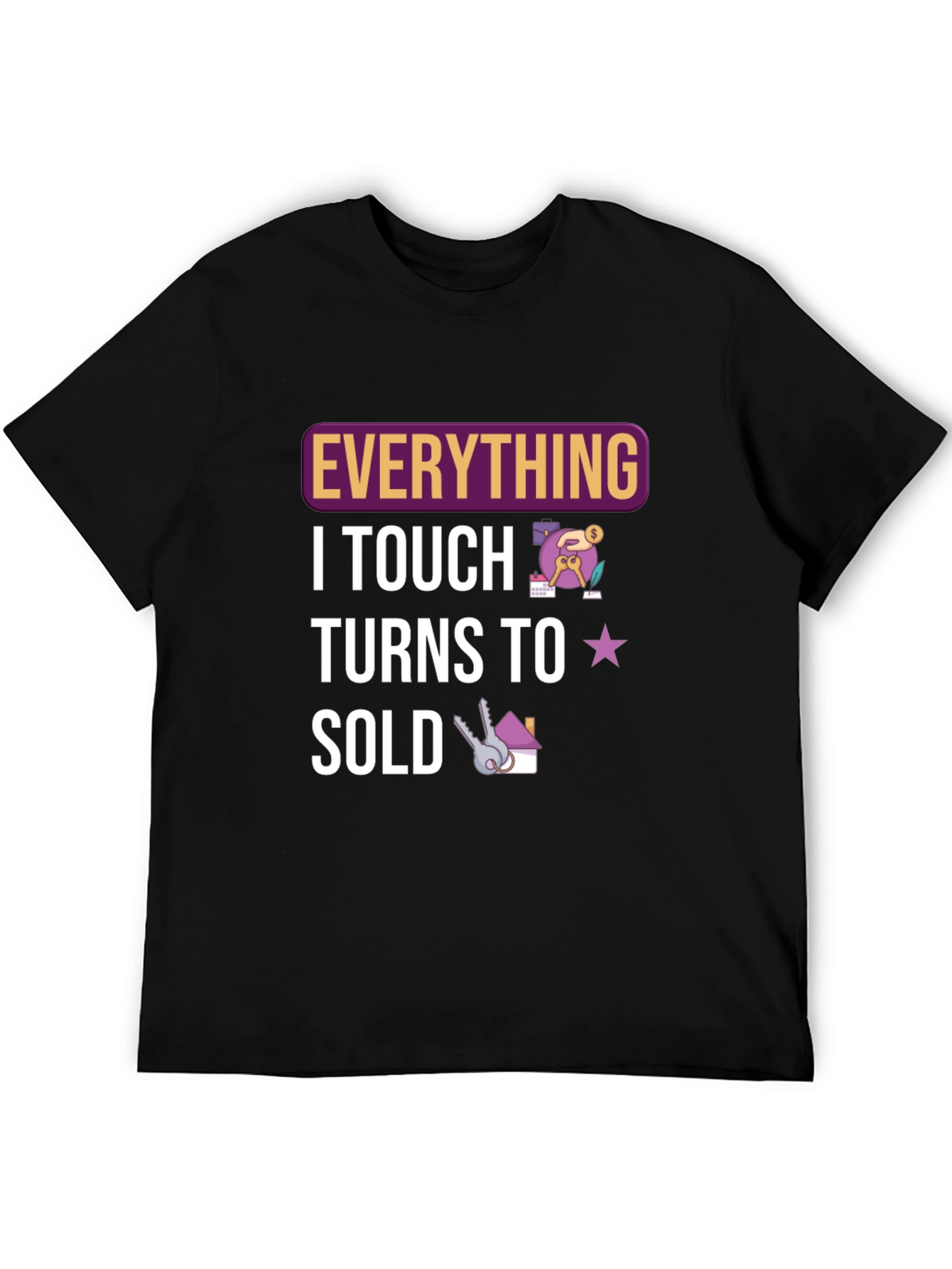 Black Everything I Touch Turns to Sold Black T-Shirt view 5