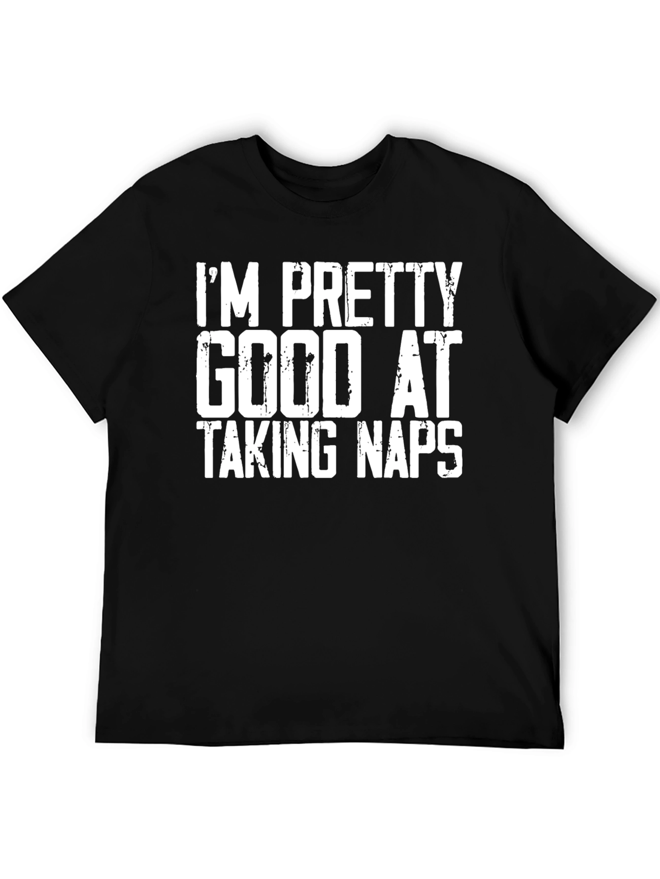 Black Funny Naps T-Shirt - "I'm Pretty Good at Taking Naps"  view 5