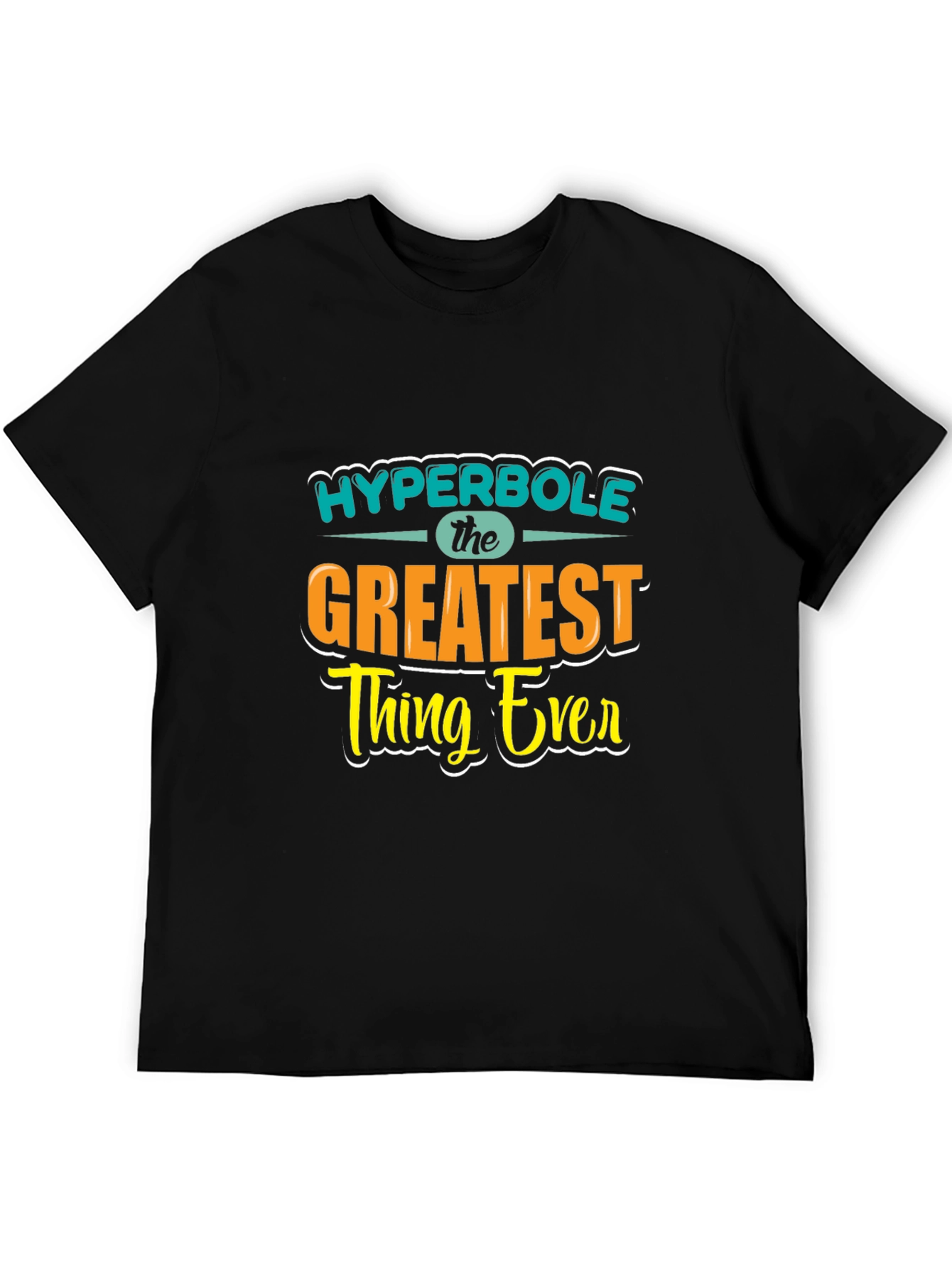 Black Hyperbole - The Greatest Thing Ever Graphic T-Shirt view 5