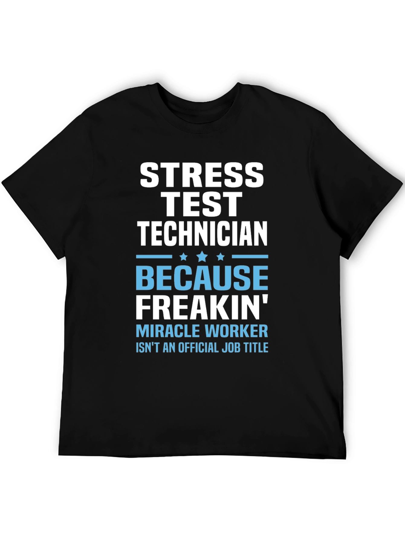 Black Stress Test Technician Funny Job Title Graphic T-Shirt view 5