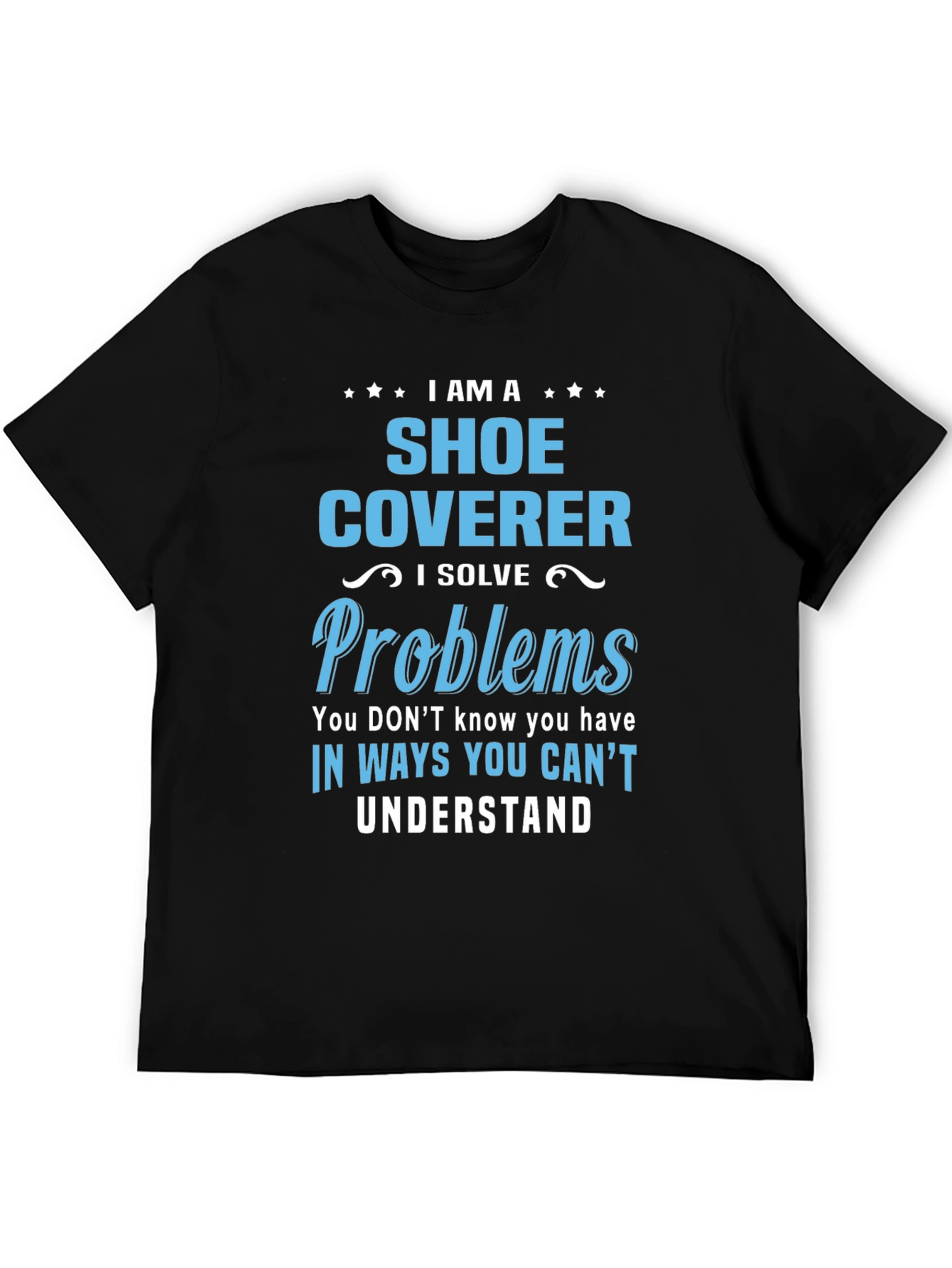 Black Shoe Coverer T-Shirt: Problem Solver Tee view 5