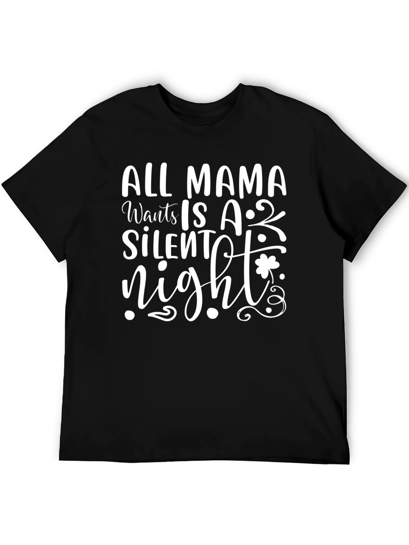 Black All Mama Wants is a Silent Night T-Shirt view 5