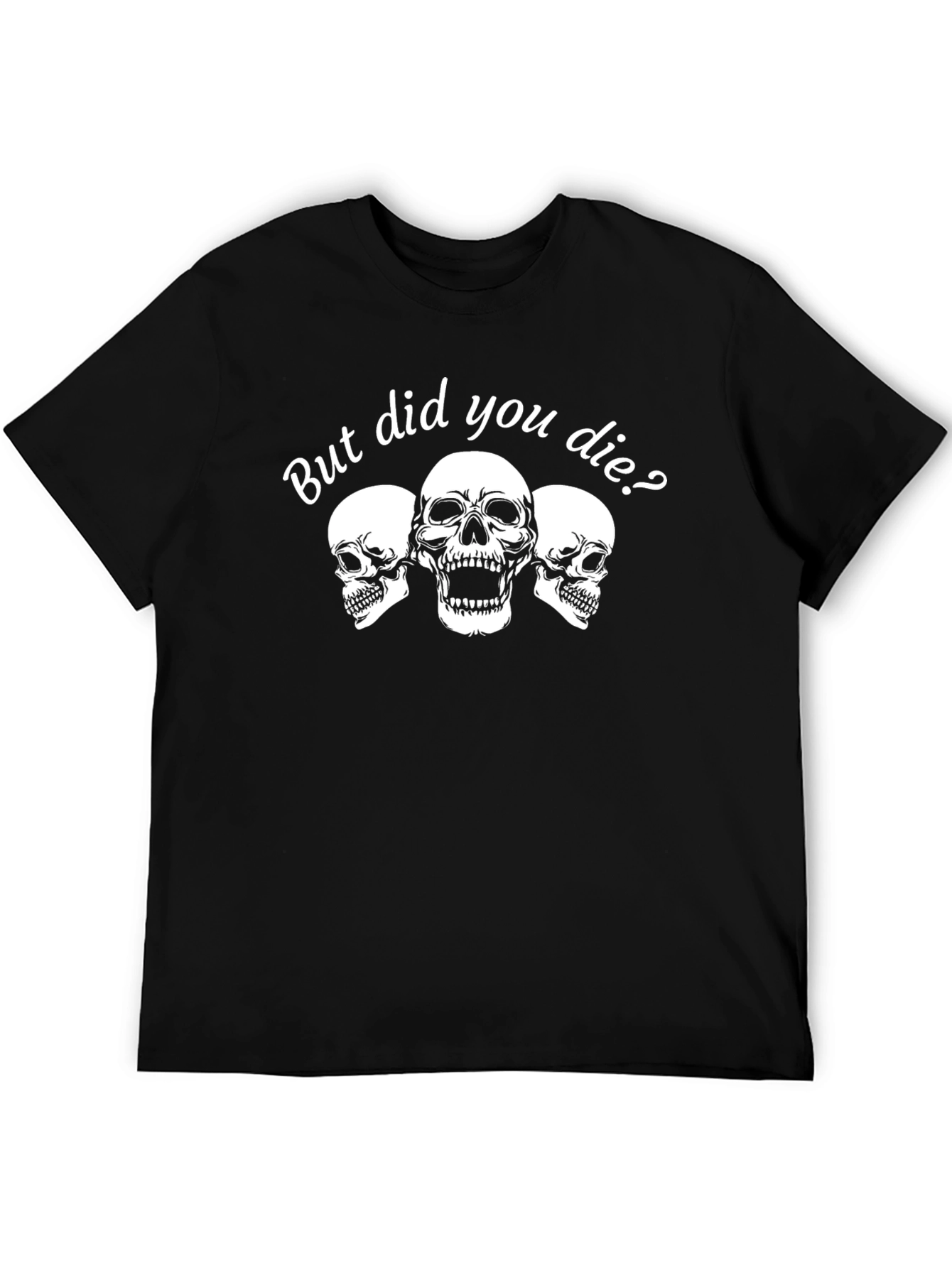 Black Skull Graphic T-Shirt: But Did You Die? view 5